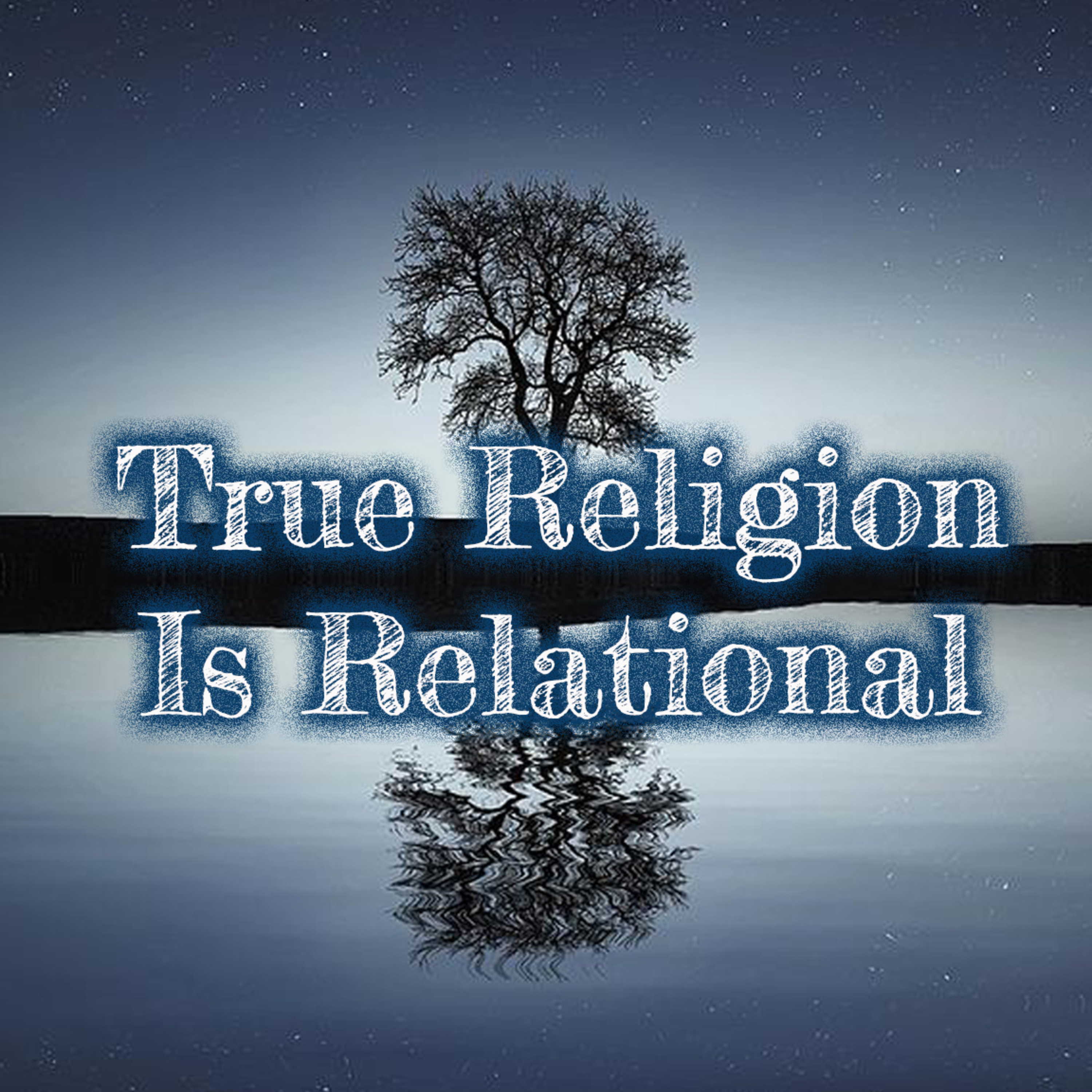 'True Religion Is Relational' - Tom Workman - 23rd October 2022 episode artwork