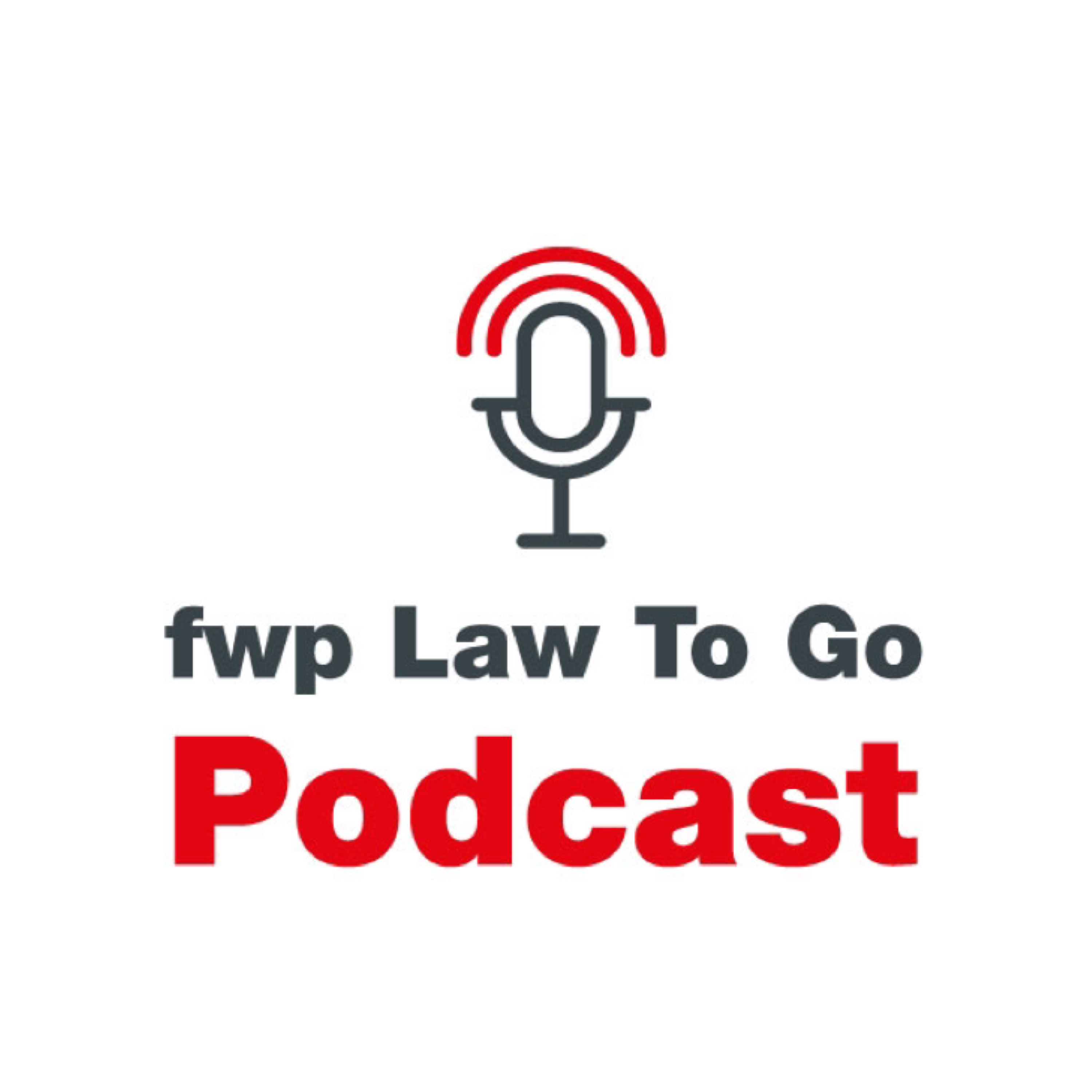 fwp Law To Go Podcast