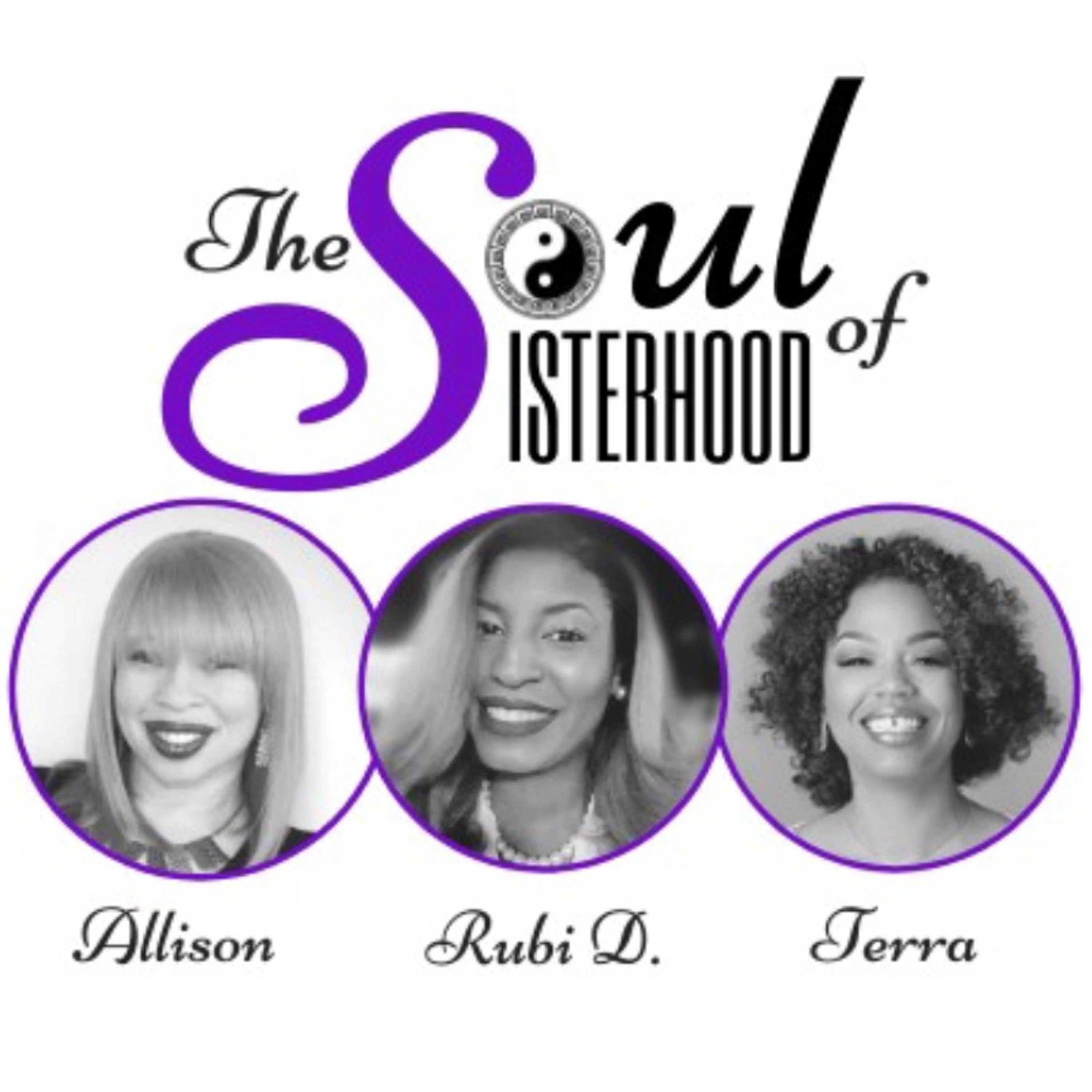 The Soul of Sisterhood Episode 1 Get to know our sisterhood. episode artwork
