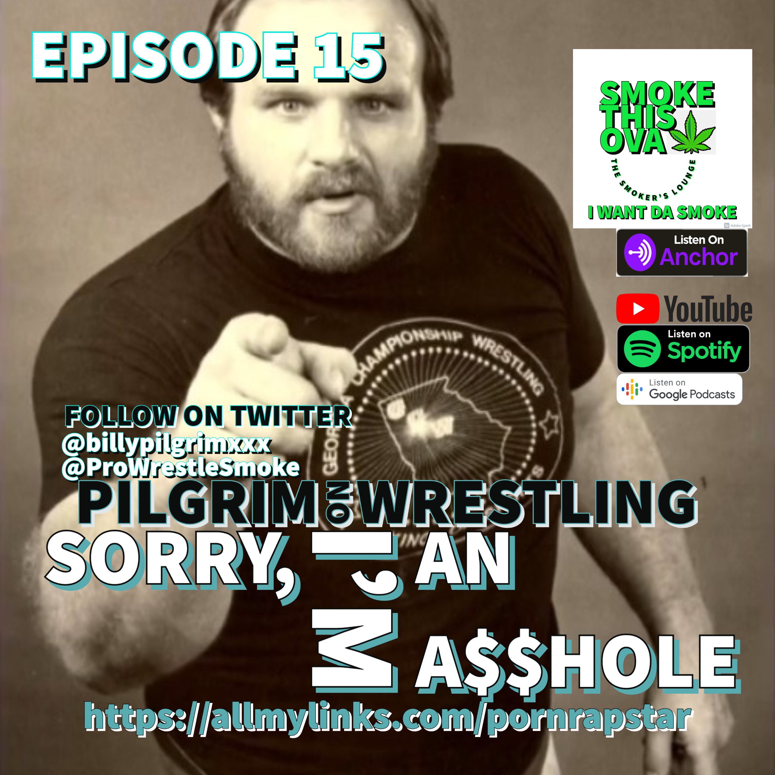 Pilgrim On Wrestling Episode 15: Sorry, I'm An A$$hole