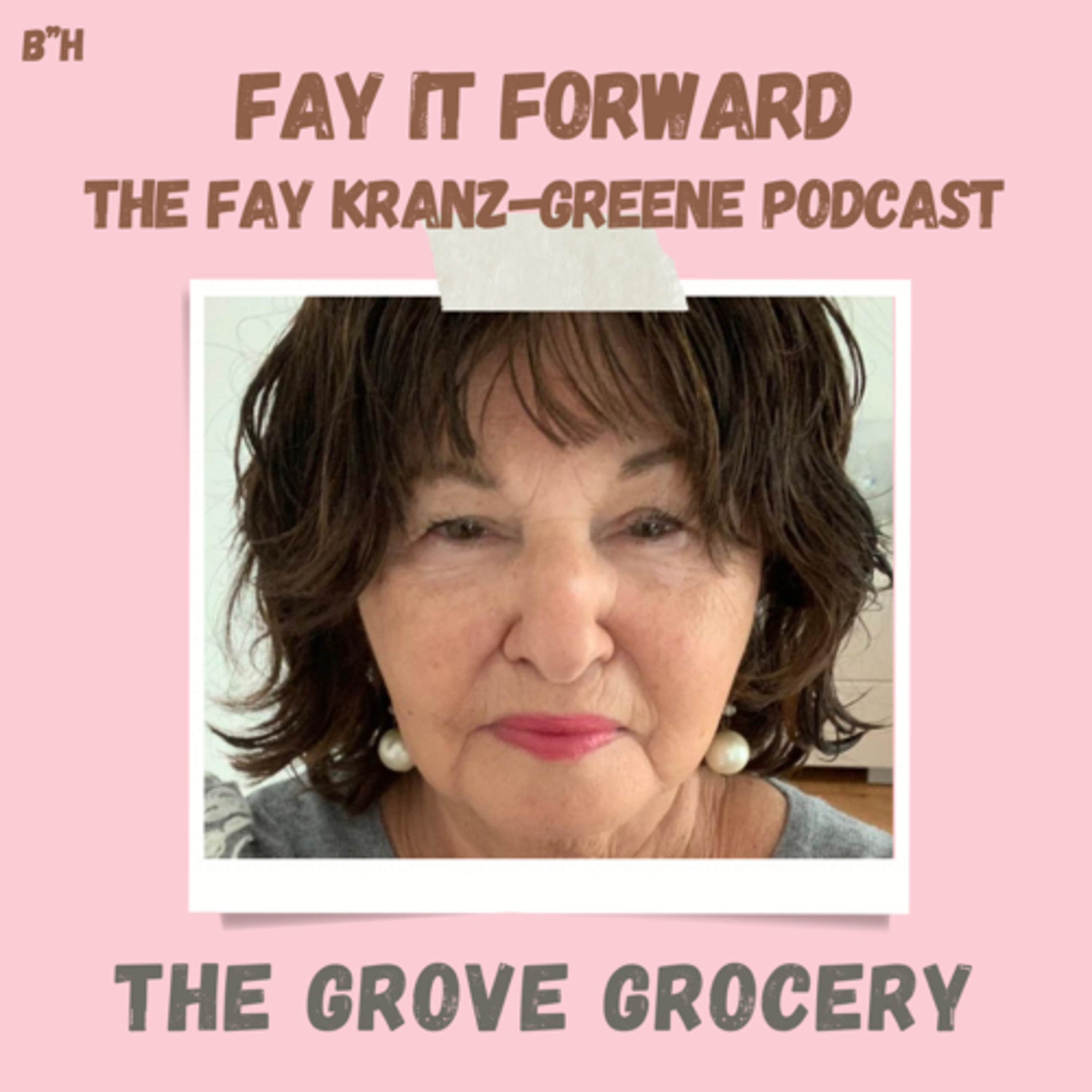 Fay It Forward - The Fay Kranz-Greene Podcast