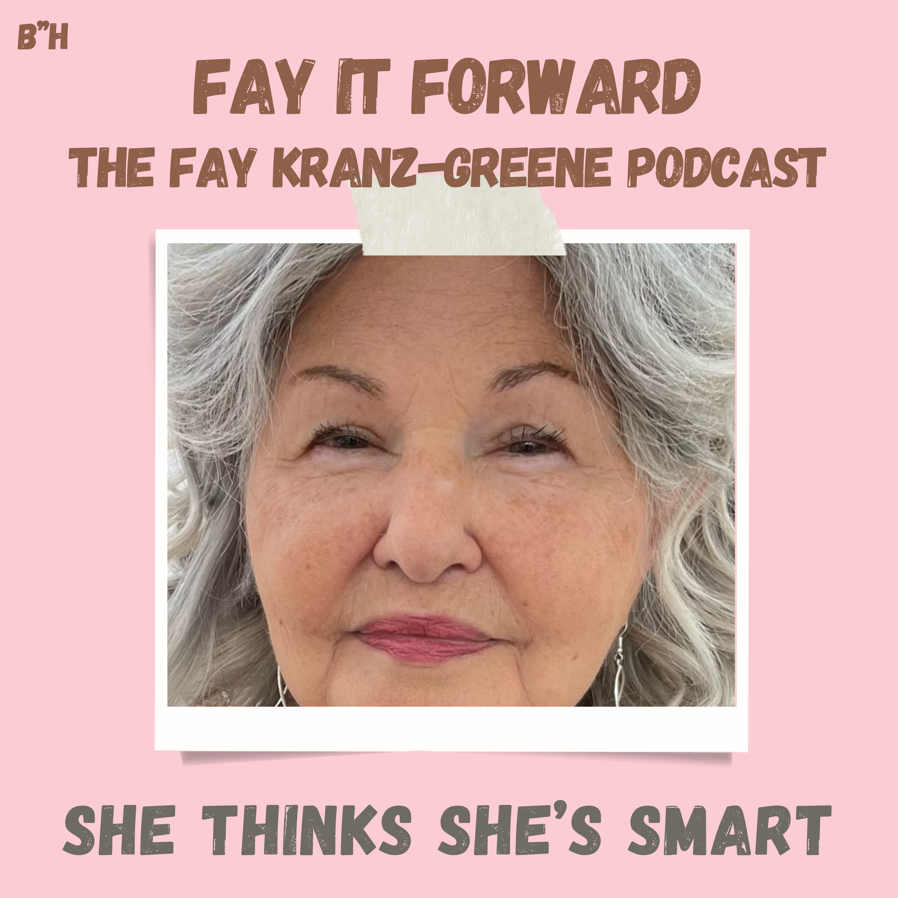 Fay It Forward - The Fay Kranz-Greene Podcast