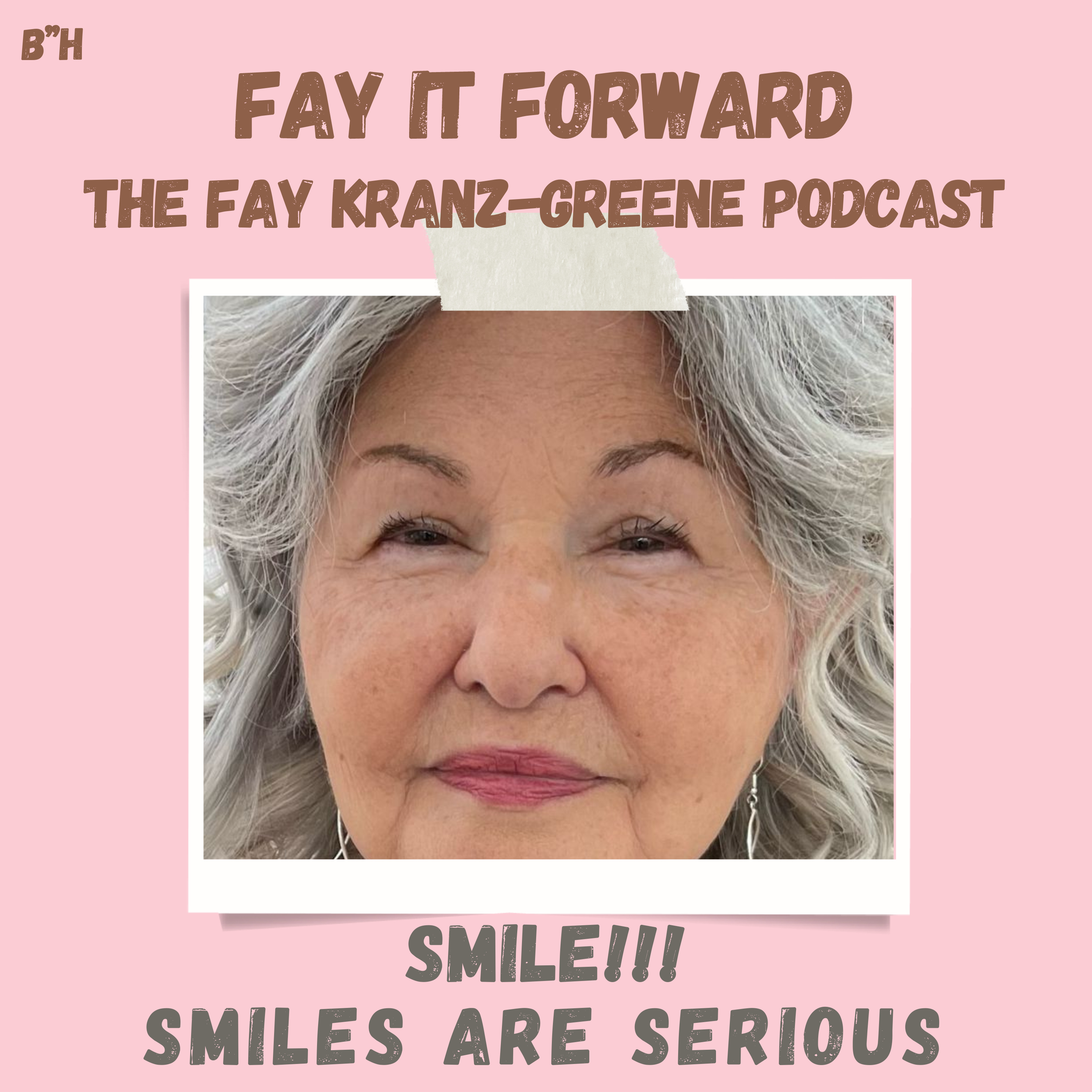 Fay It Forward - The Fay Kranz-Greene Podcast