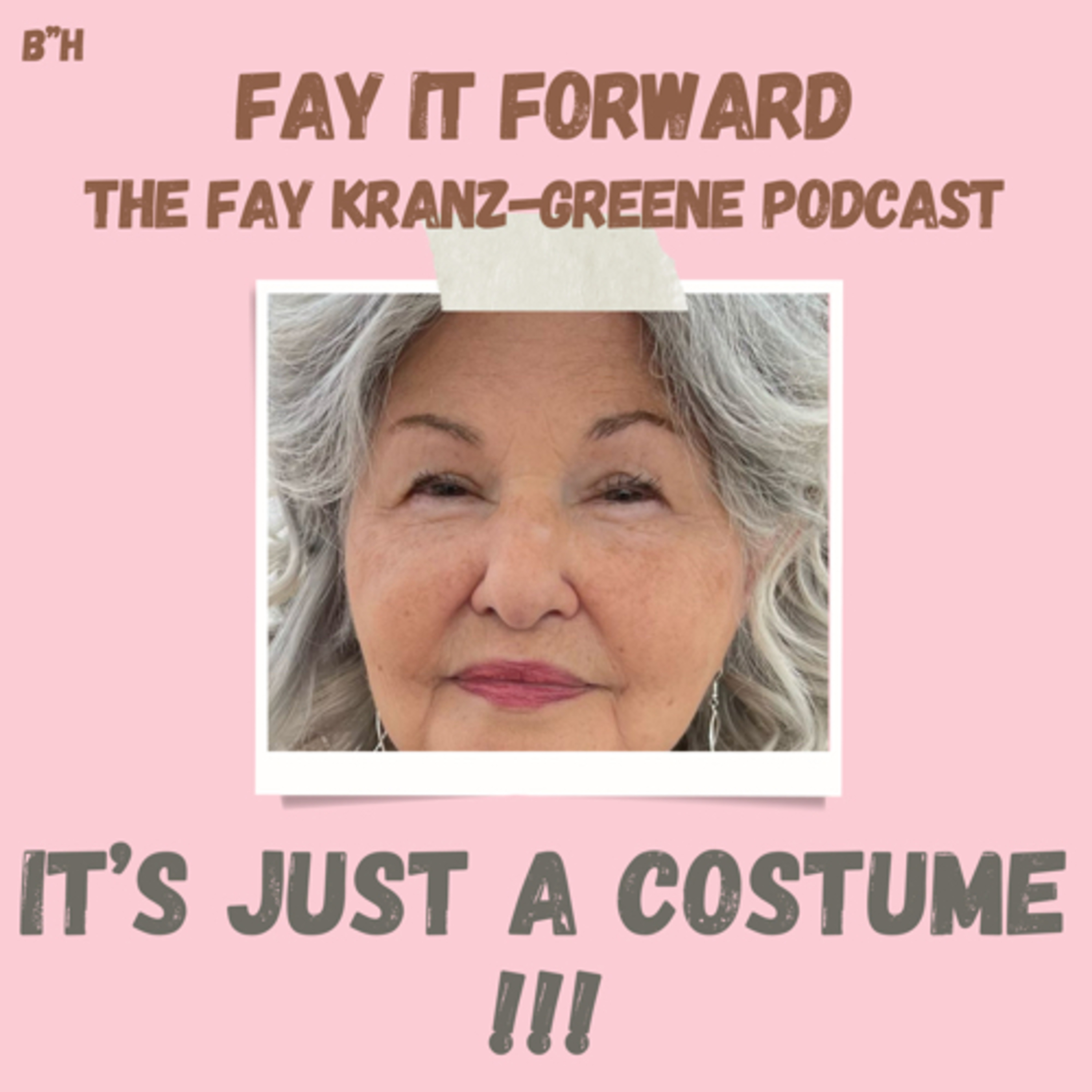 Fay It Forward - The Fay Kranz-Greene Podcast