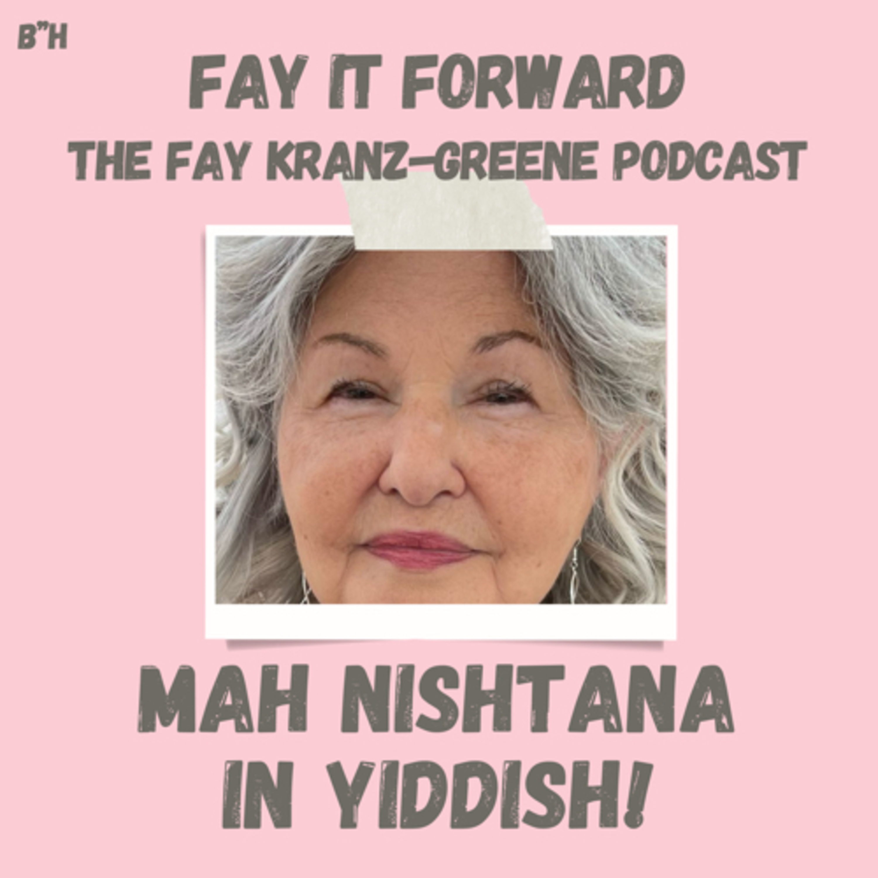 Fay It Forward - The Fay Kranz-Greene Podcast