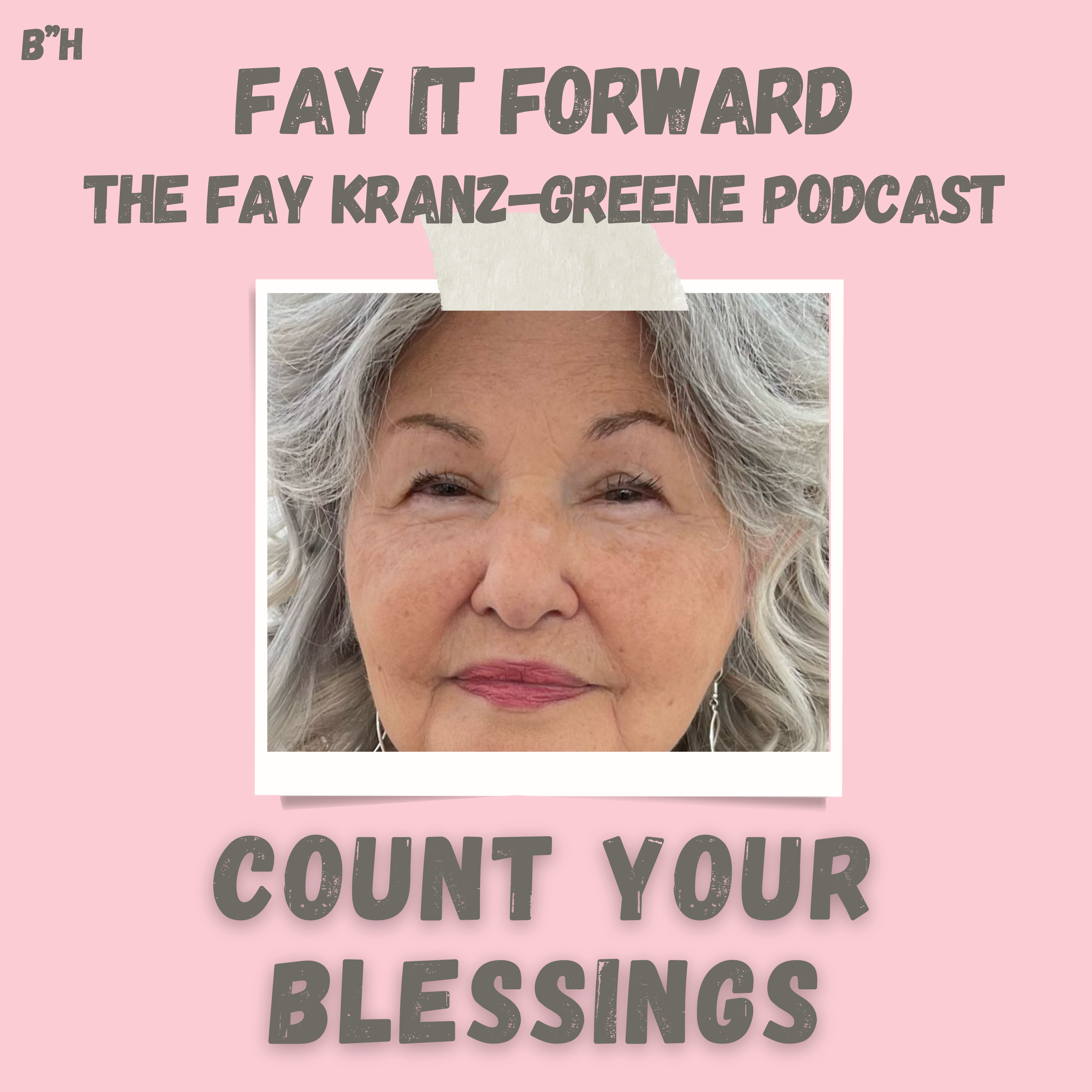 Fay It Forward - The Fay Kranz-Greene Podcast