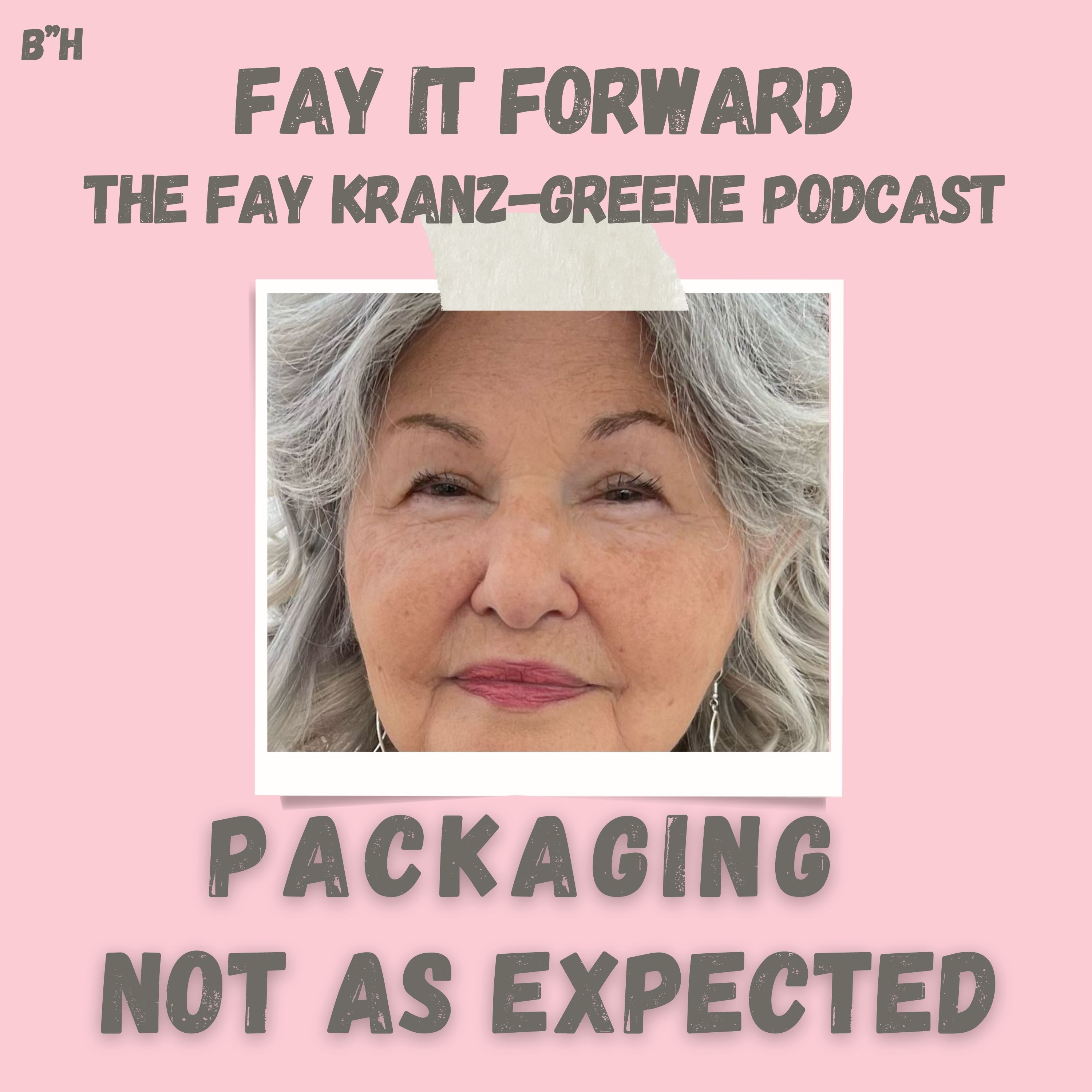 Fay It Forward - The Fay Kranz-Greene Podcast