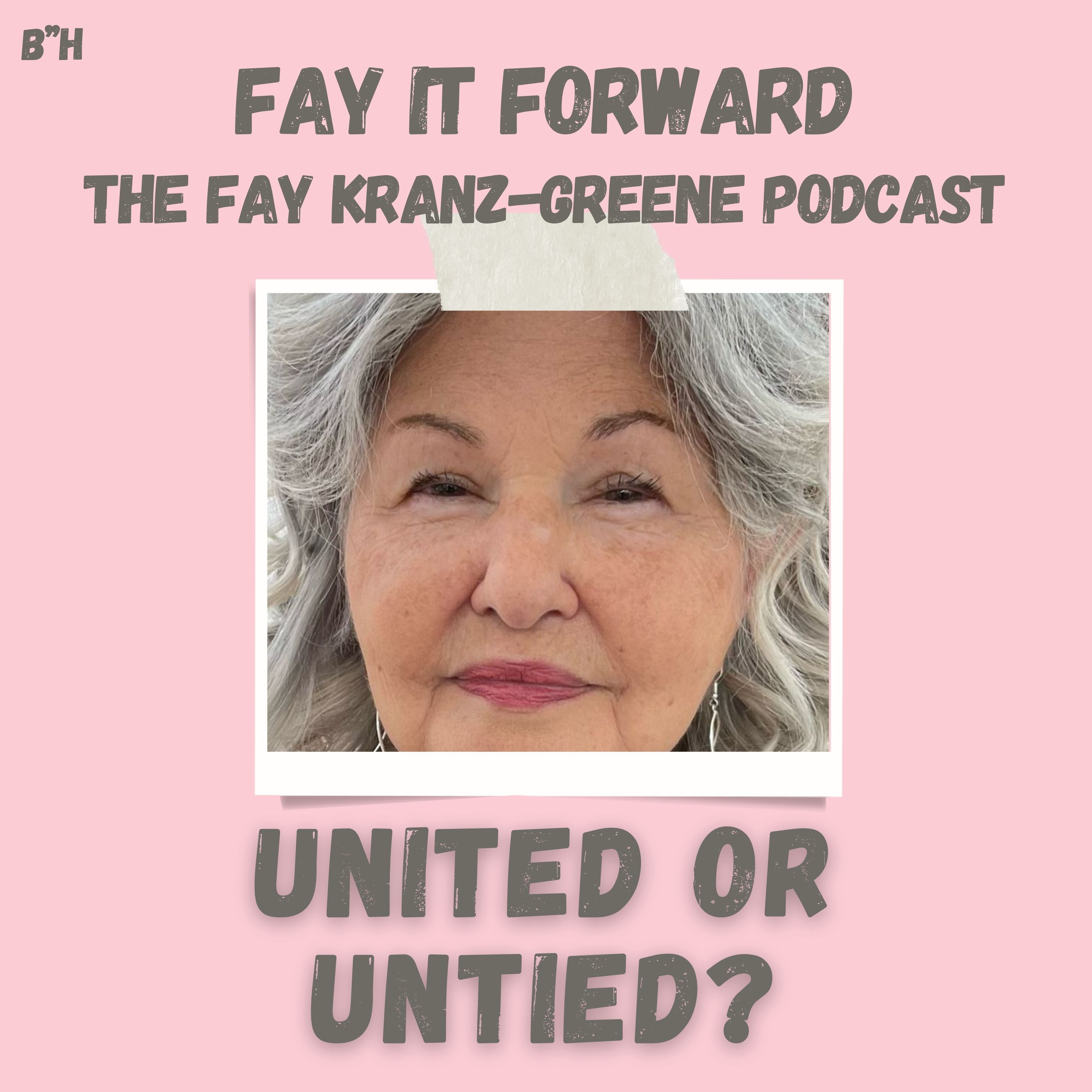 Fay It Forward - The Fay Kranz-Greene Podcast