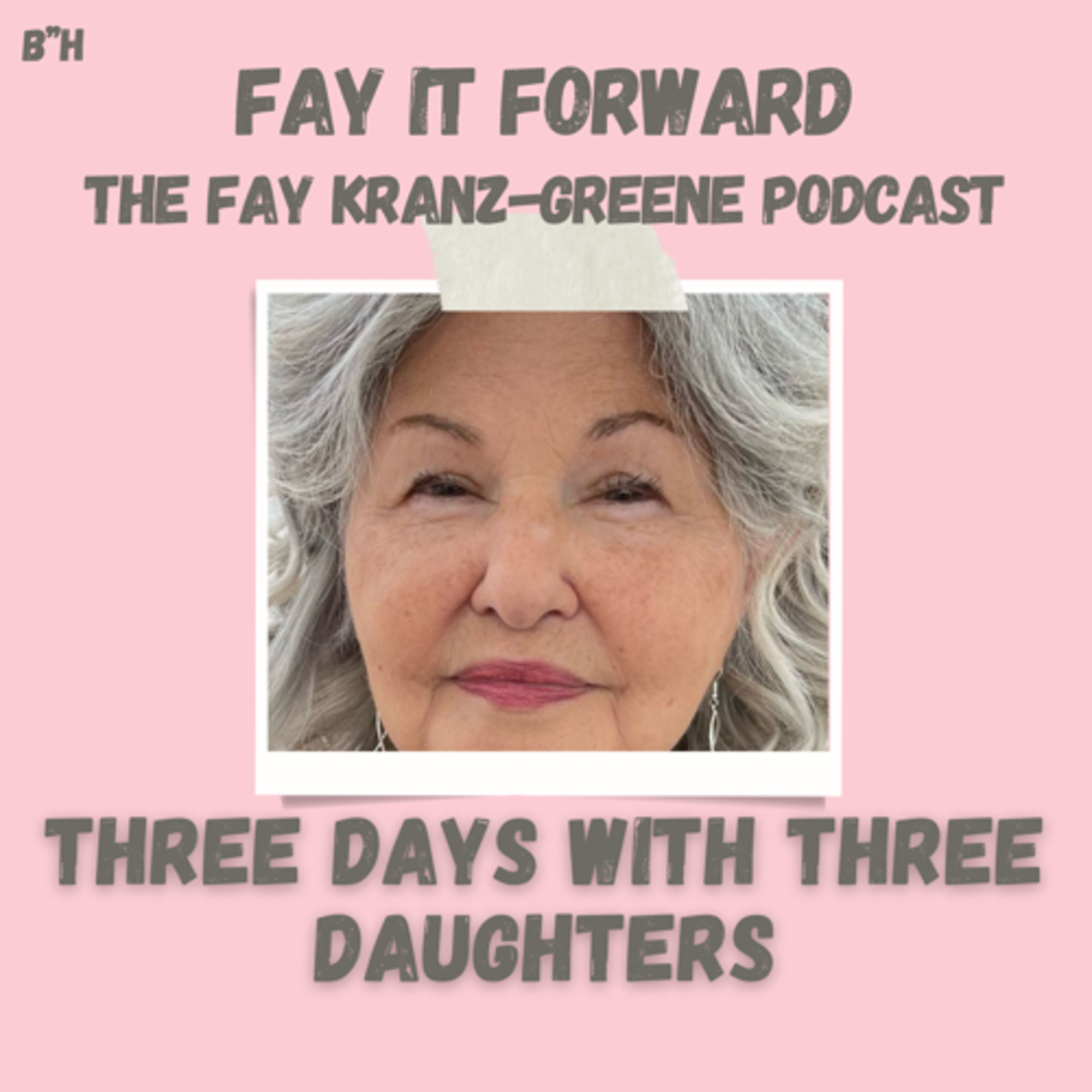 Fay It Forward - The Fay Kranz-Greene Podcast