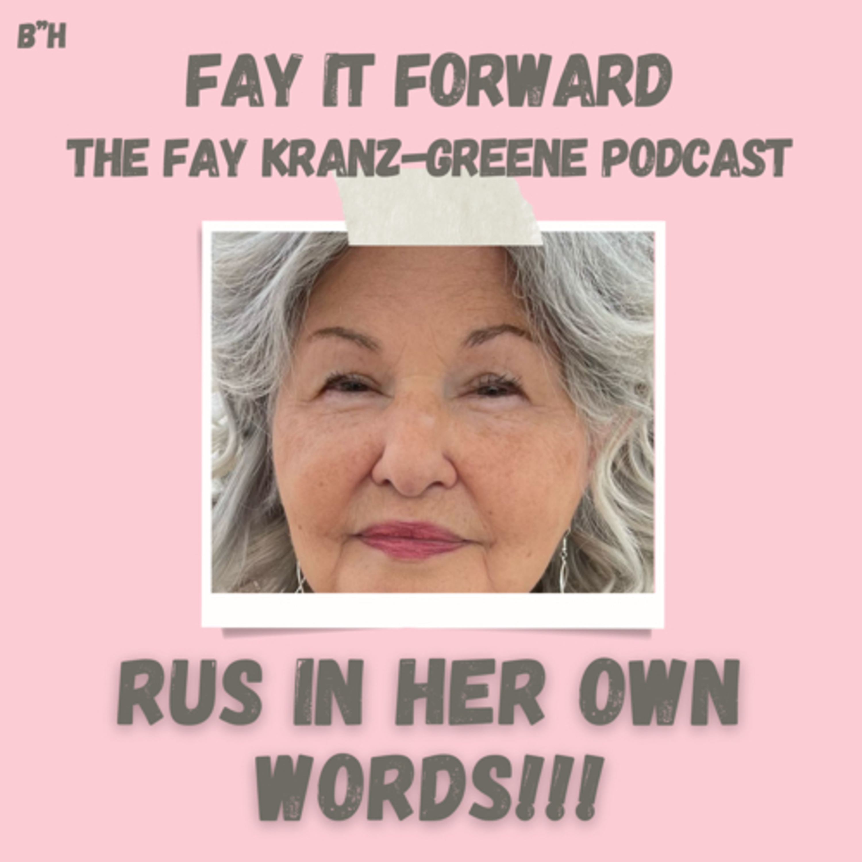 Fay It Forward - The Fay Kranz-Greene Podcast