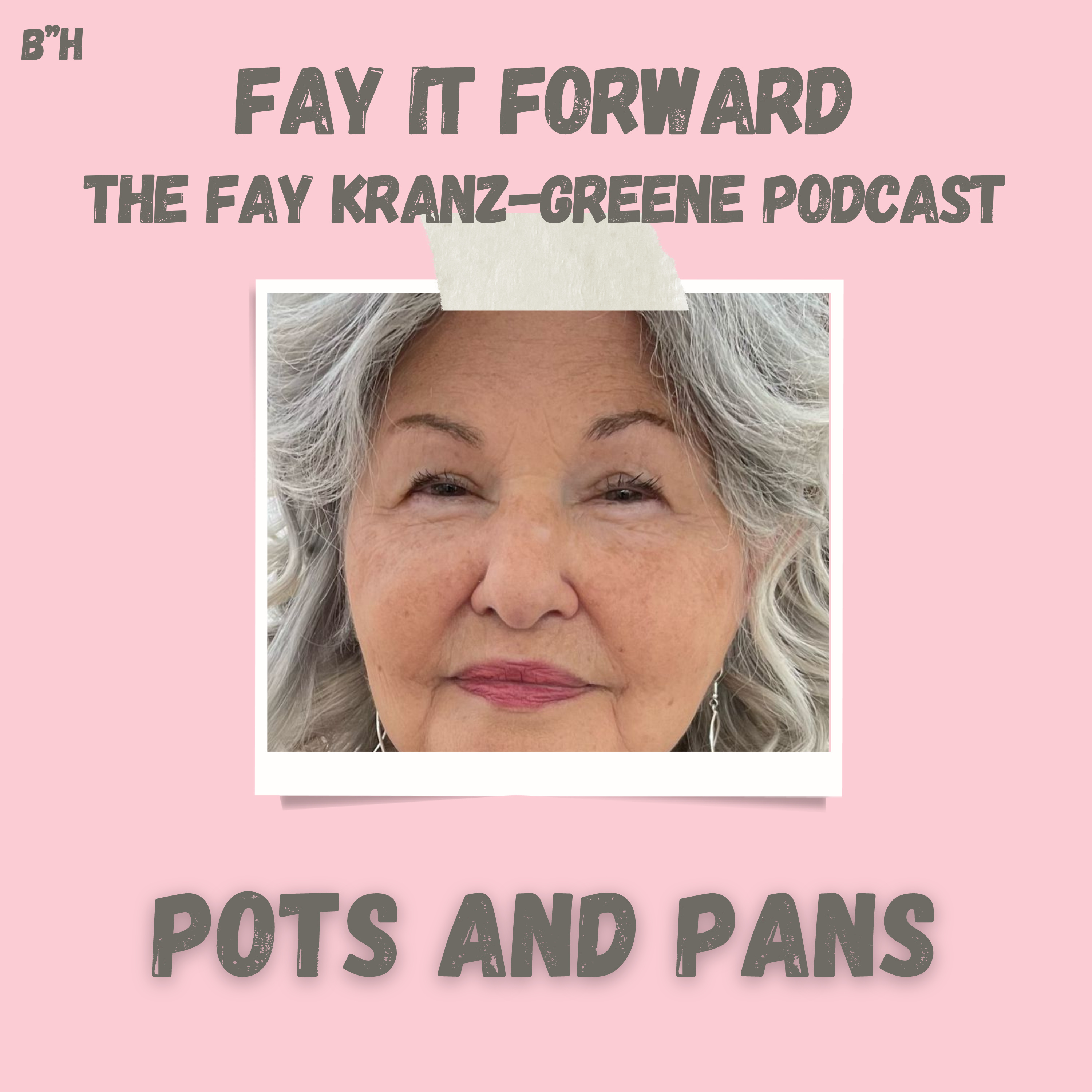 Fay It Forward - The Fay Kranz-Greene Podcast