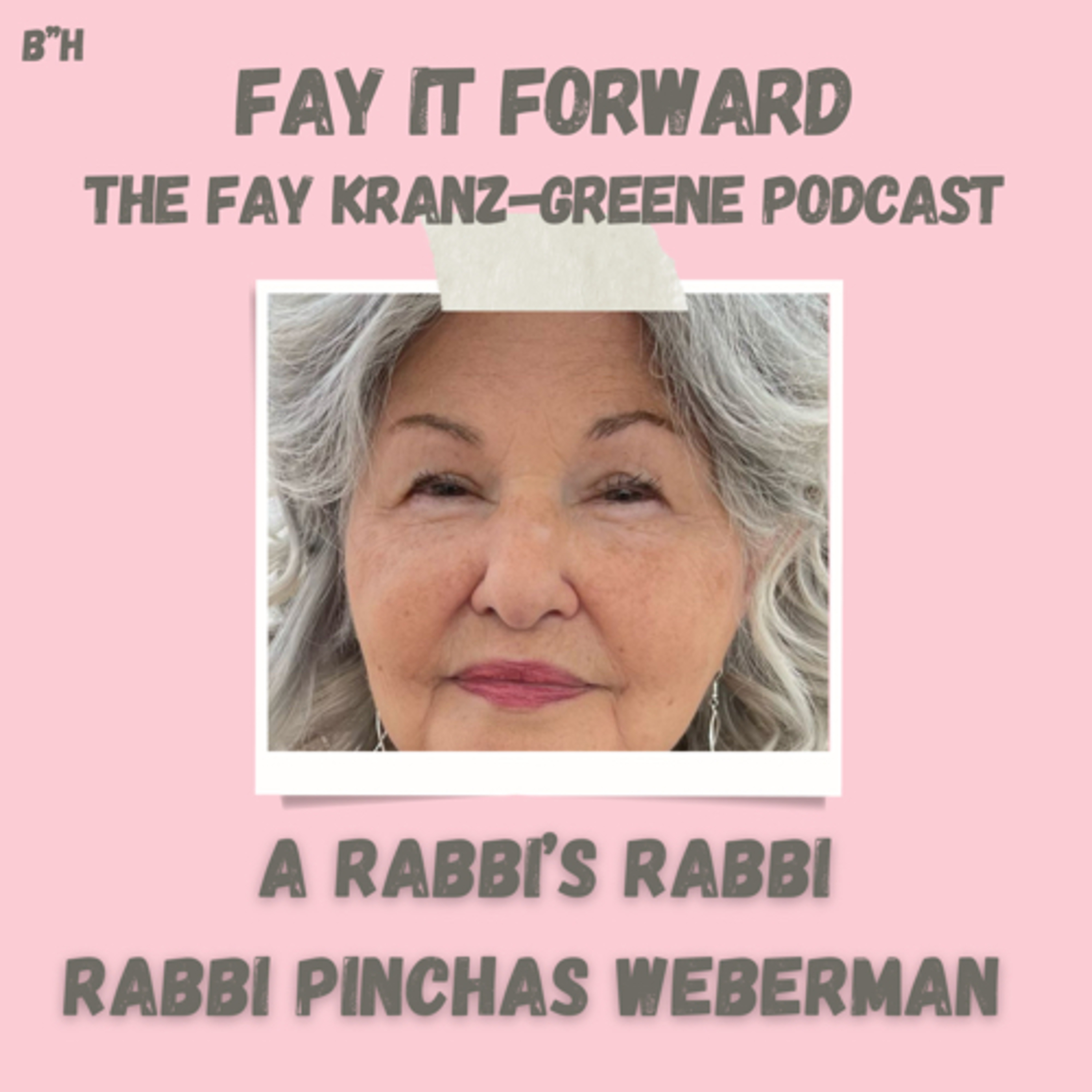 Fay It Forward - The Fay Kranz-Greene Podcast