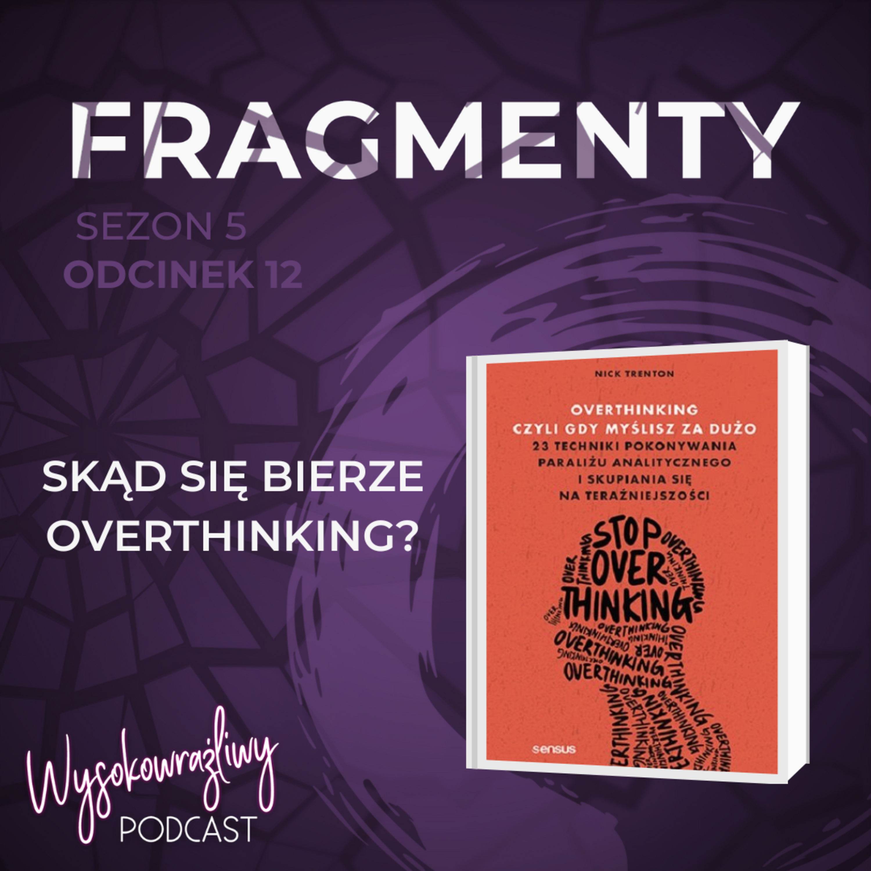 Skąd się bierze overthinking?