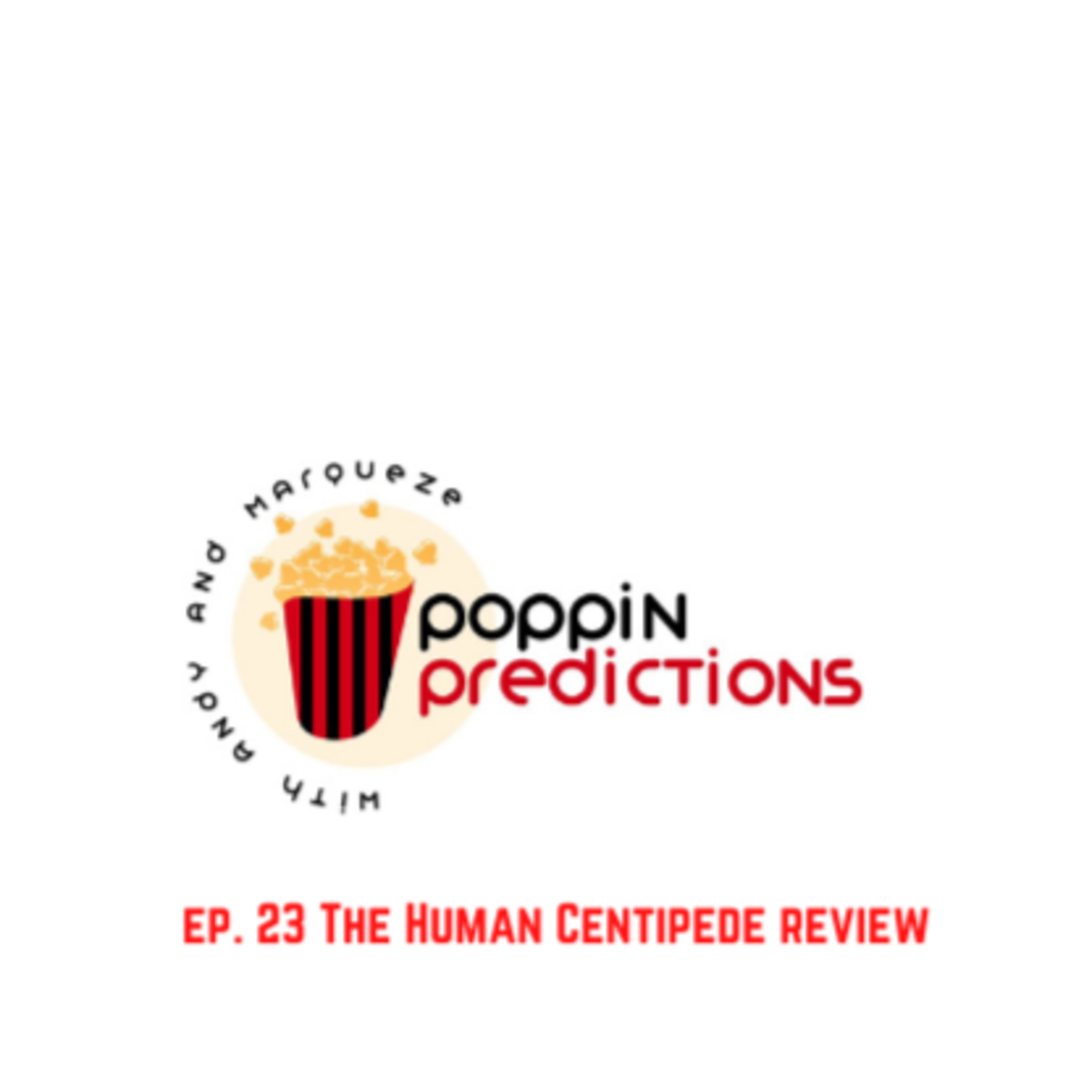 Ep. 23 The Human Centipede episode artwork