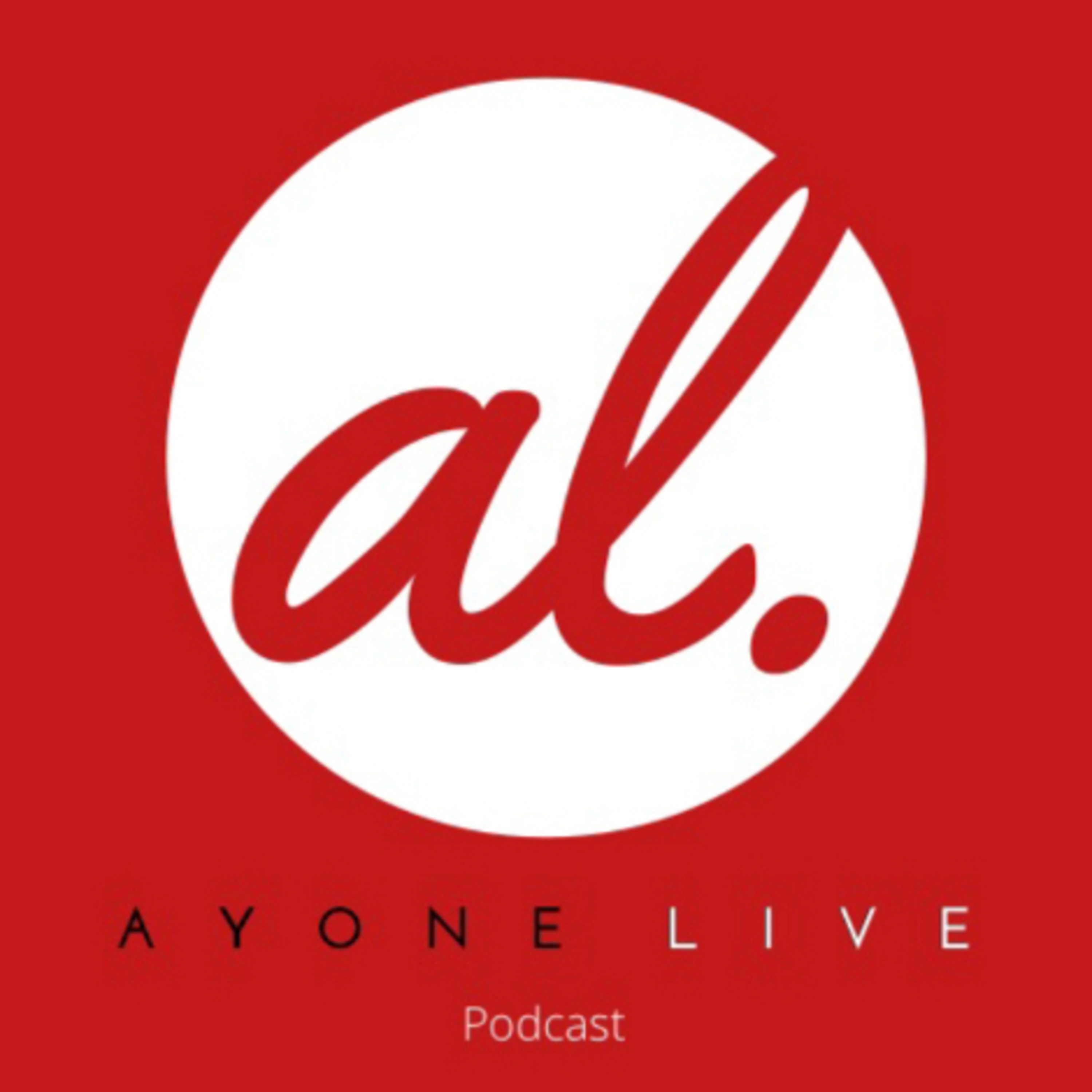 The AYONE LiVE Podcast