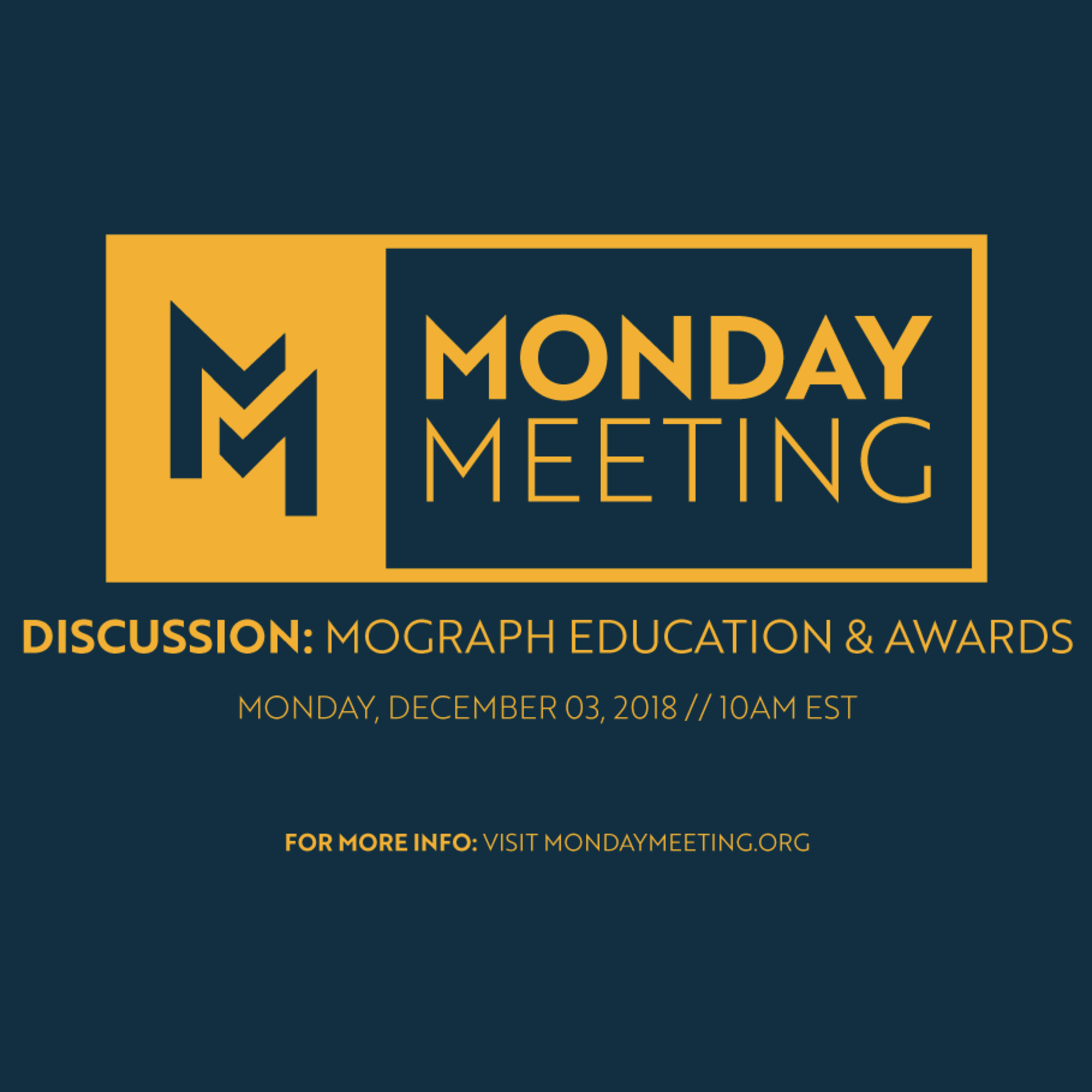 Monday Meeting: December 03, 2018 | Discussion: Mograph Education & Awards