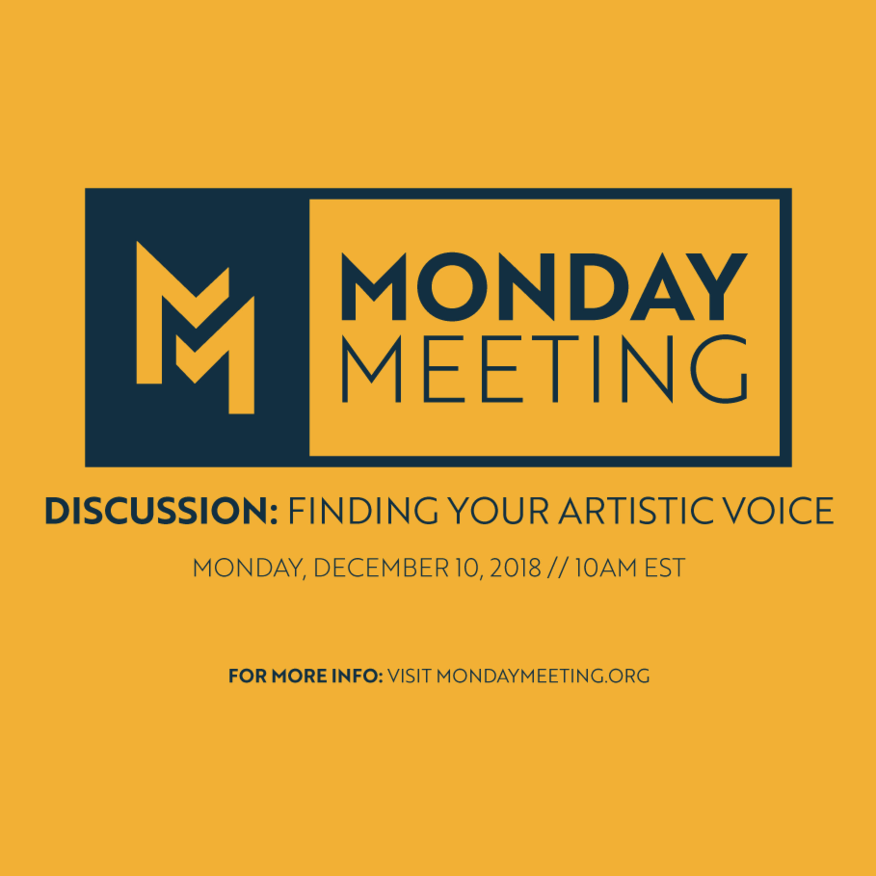 Monday Meeting: December 10, 2018 | Discussion: Finding Your Artistic Voice