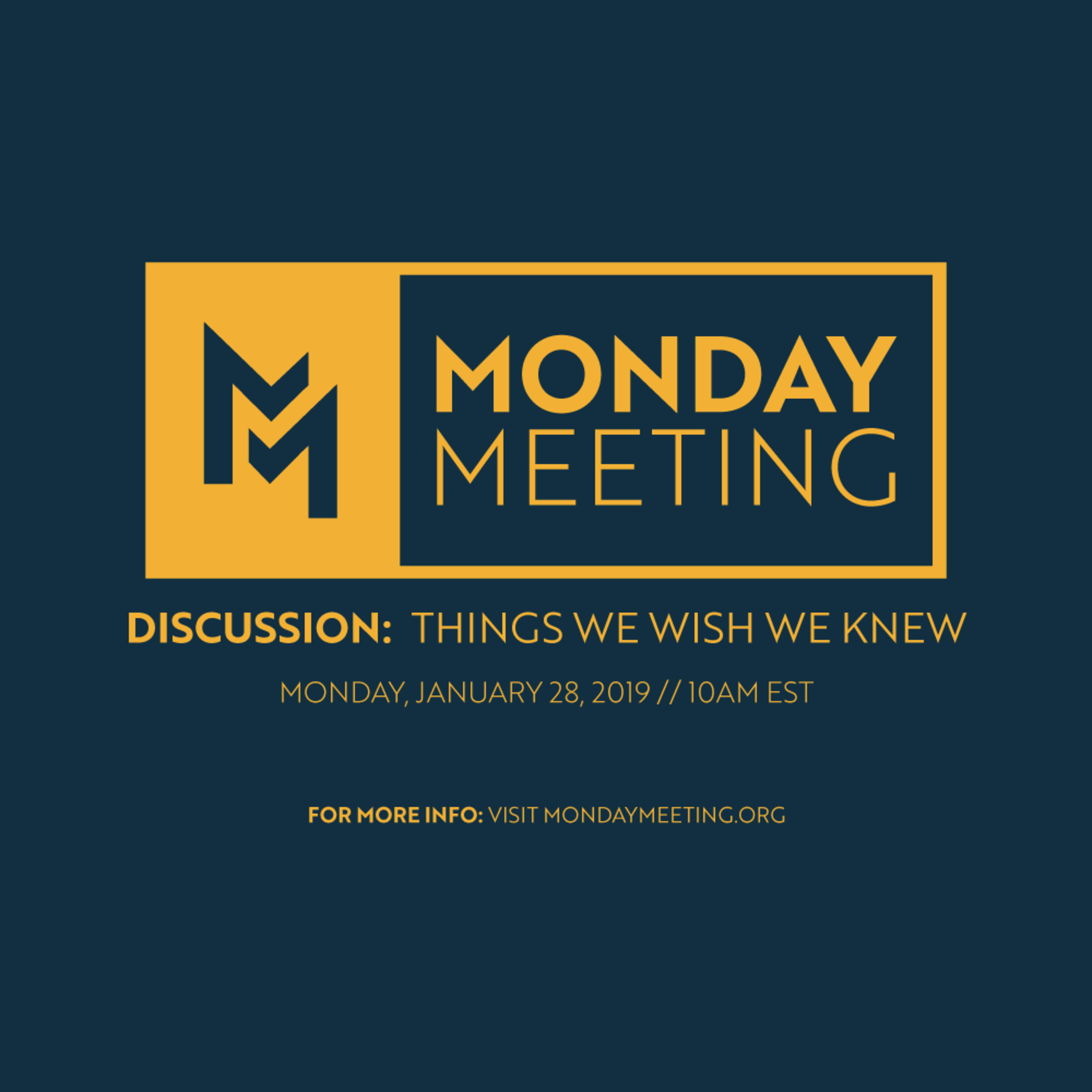 Monday Meeting: January 28, 2019 | This We Wish We Knew Getting into the Industry