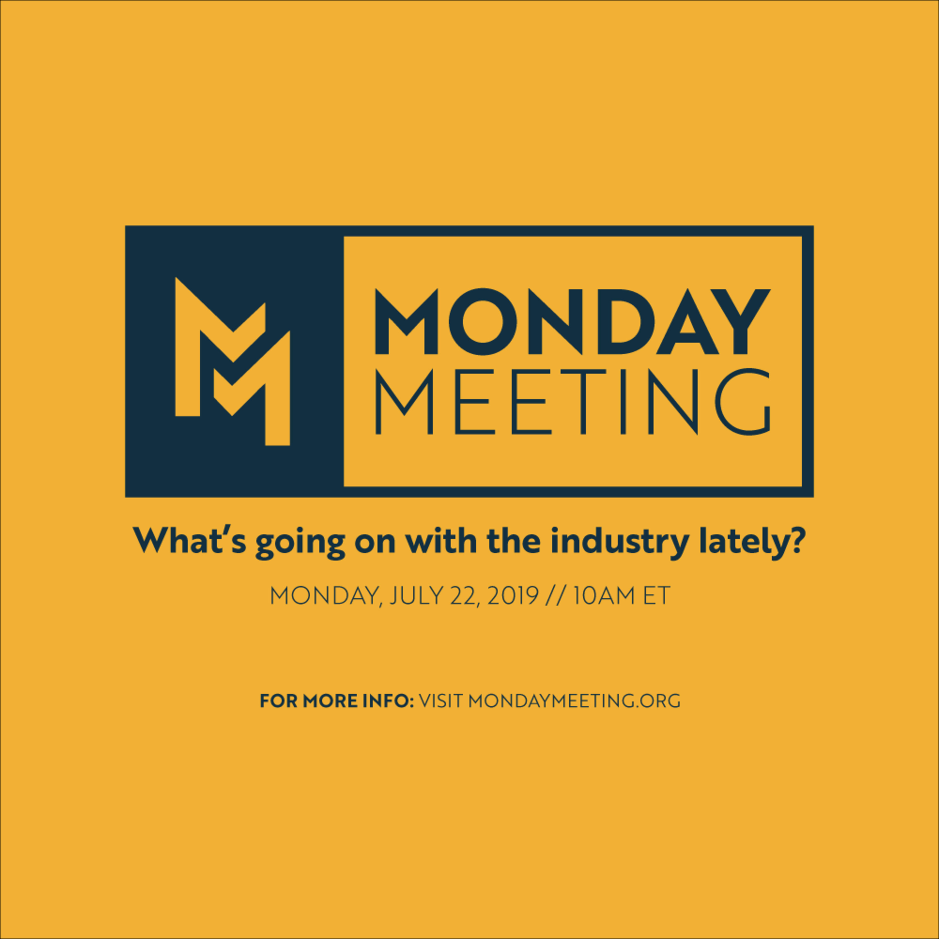 Monday Meeting: July 22, 2019: What's going on in the industry lately?