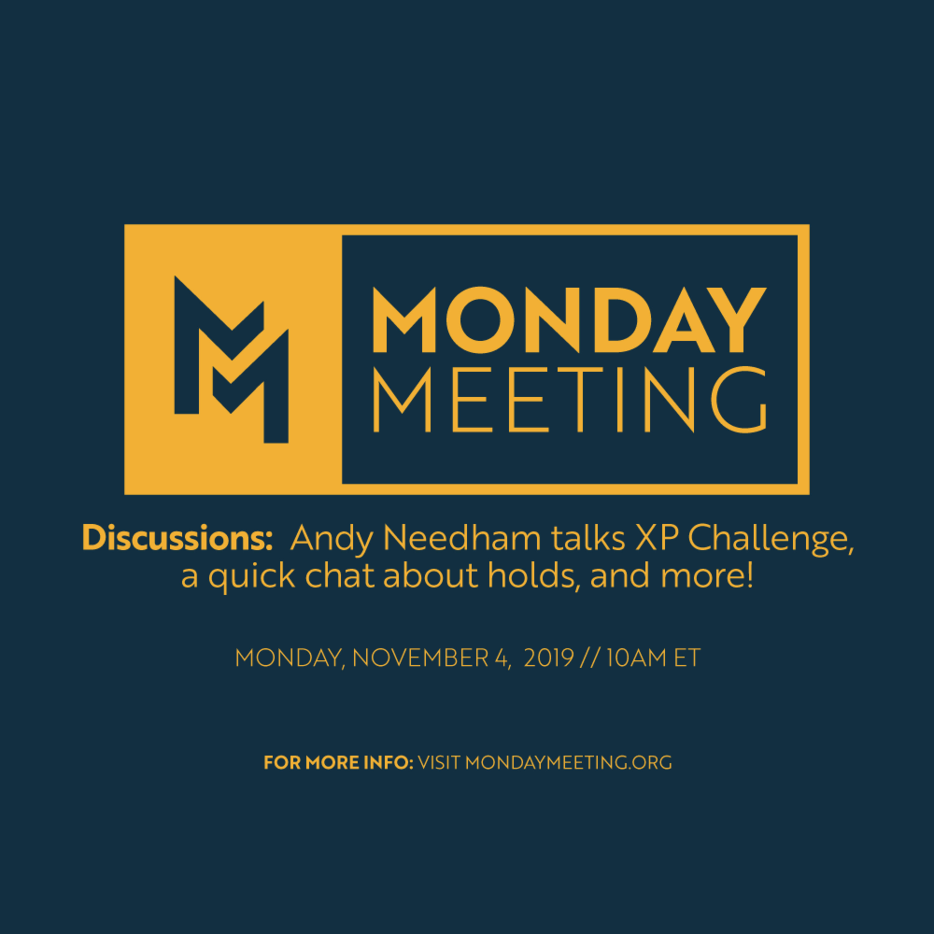 Monday Meeting: November 04, 2019| Andy Needham talks XP Challenge, a quick chat about holds, and more!