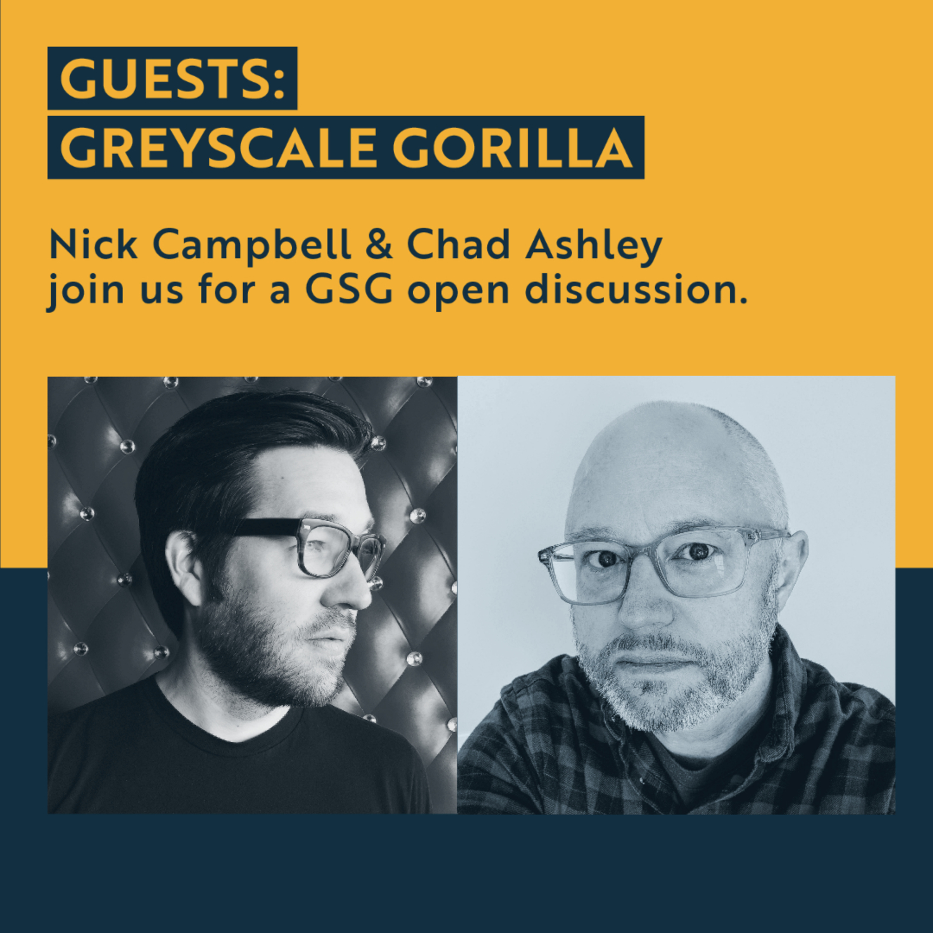 Monday Meeting: November 23rd, 2020 | Greyscale Gorilla Open Discussion with Nick Campbell and Chad Ashley (Host: Mark Cernosia)