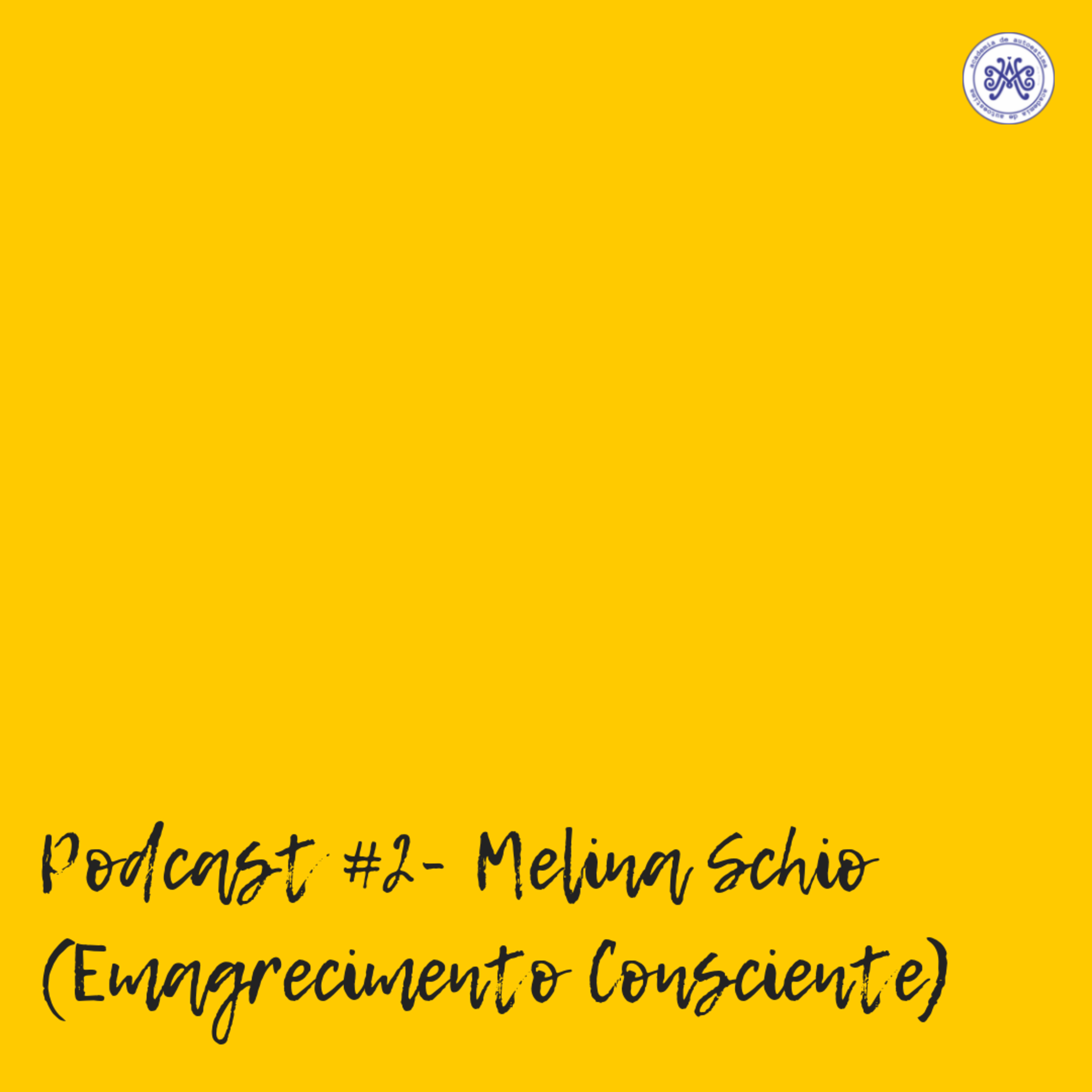 Podcast#2 Convidada: Melina Schio | Psicóloga & Coach - Emagrecimento Consciente