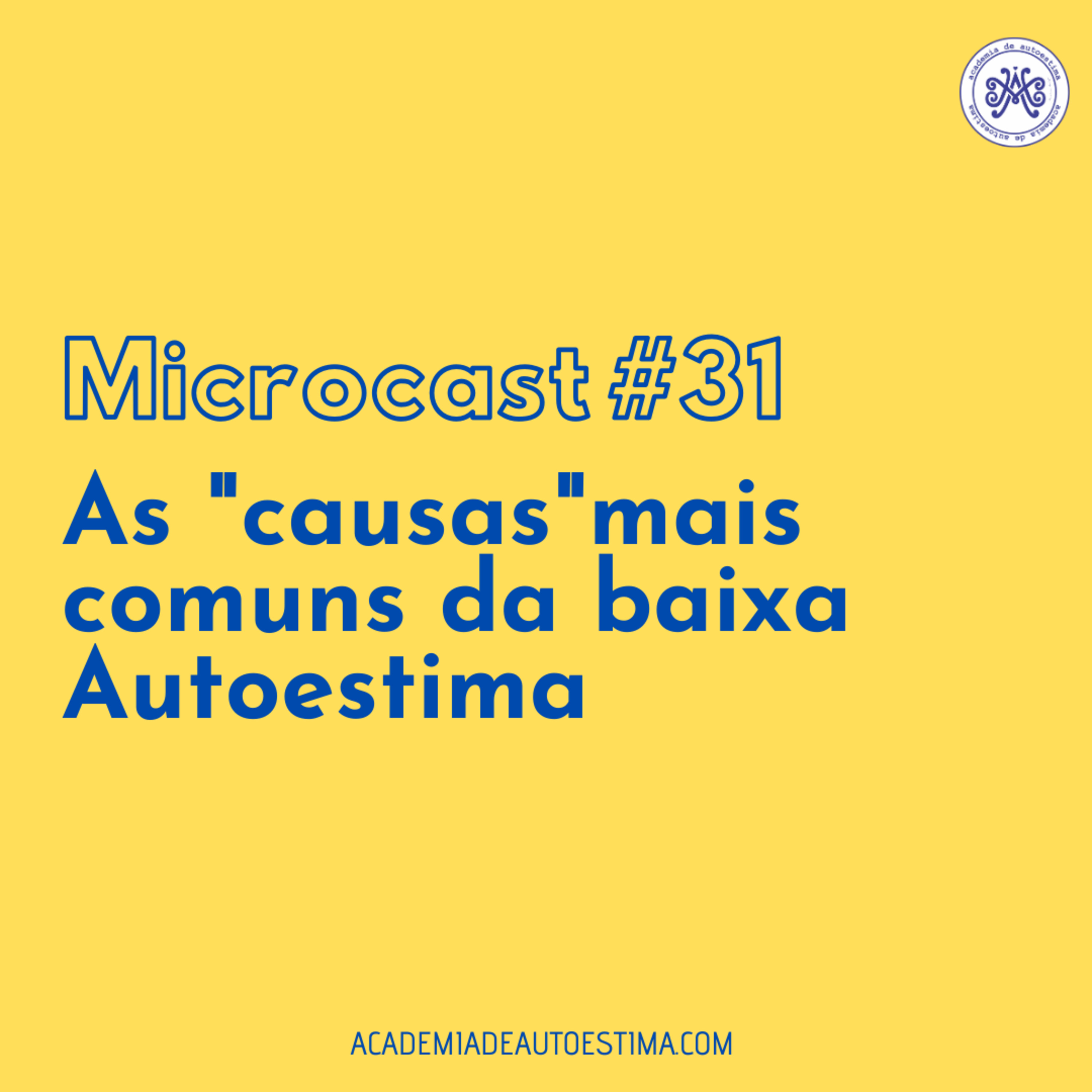 As "causas" mais comuns da baixa autoestima, e porquê é importante saber