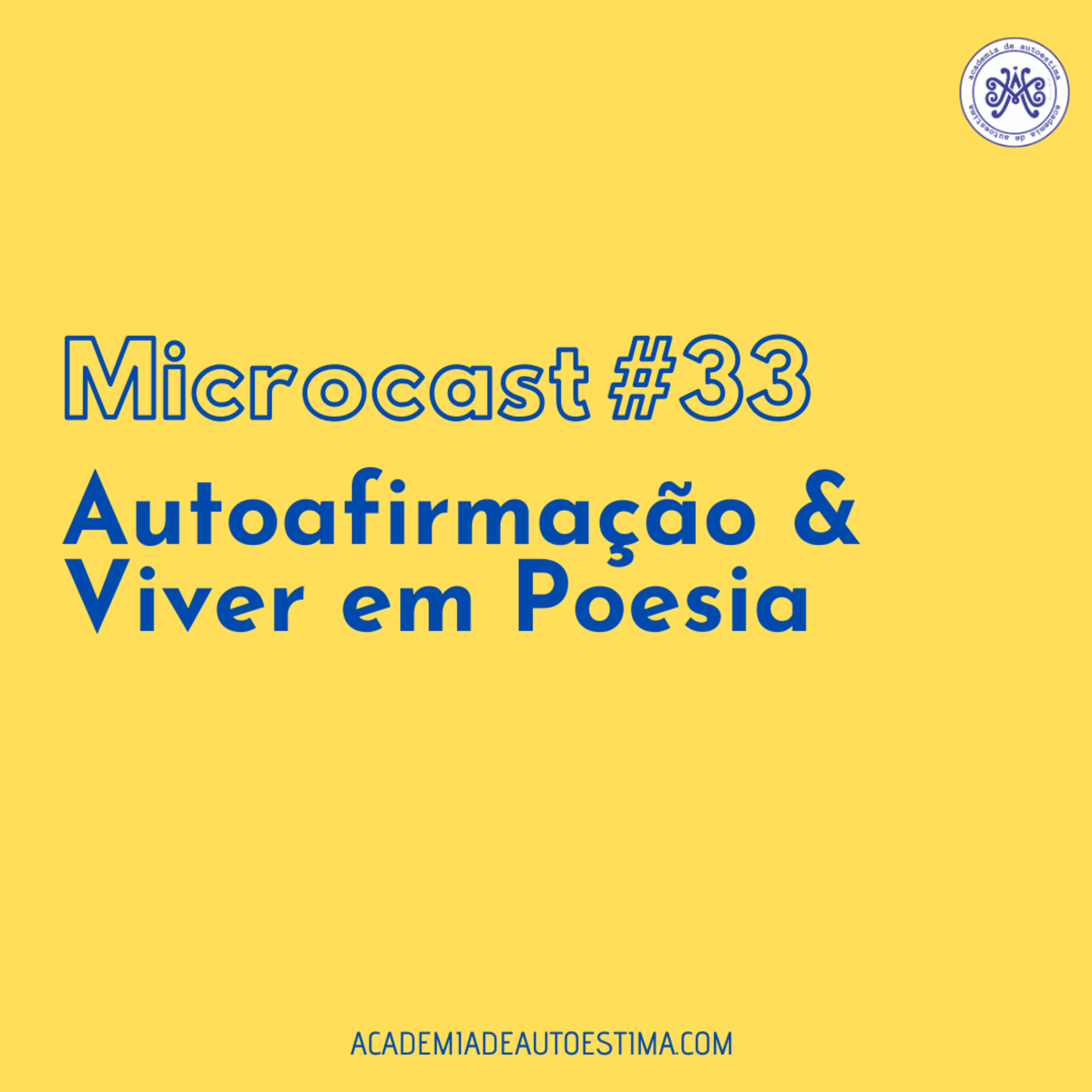 Autoafirmação & Viver em Poesia | Microcast 33