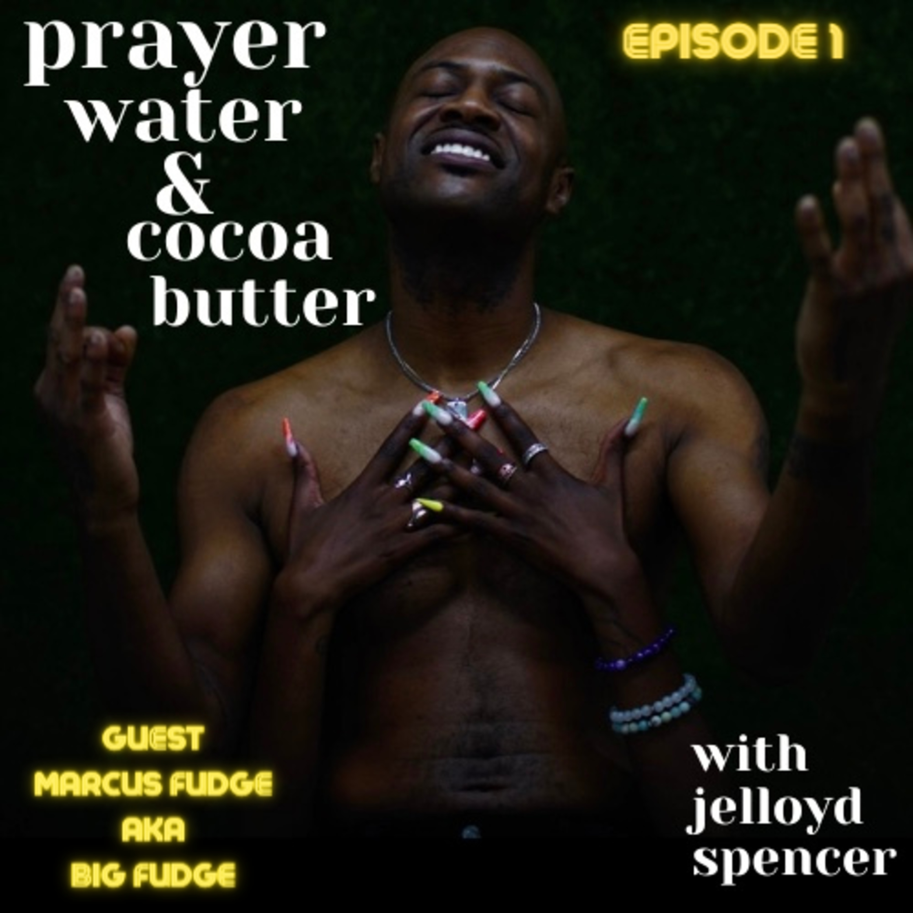 Prayer, Water, and Cocoa Butter
