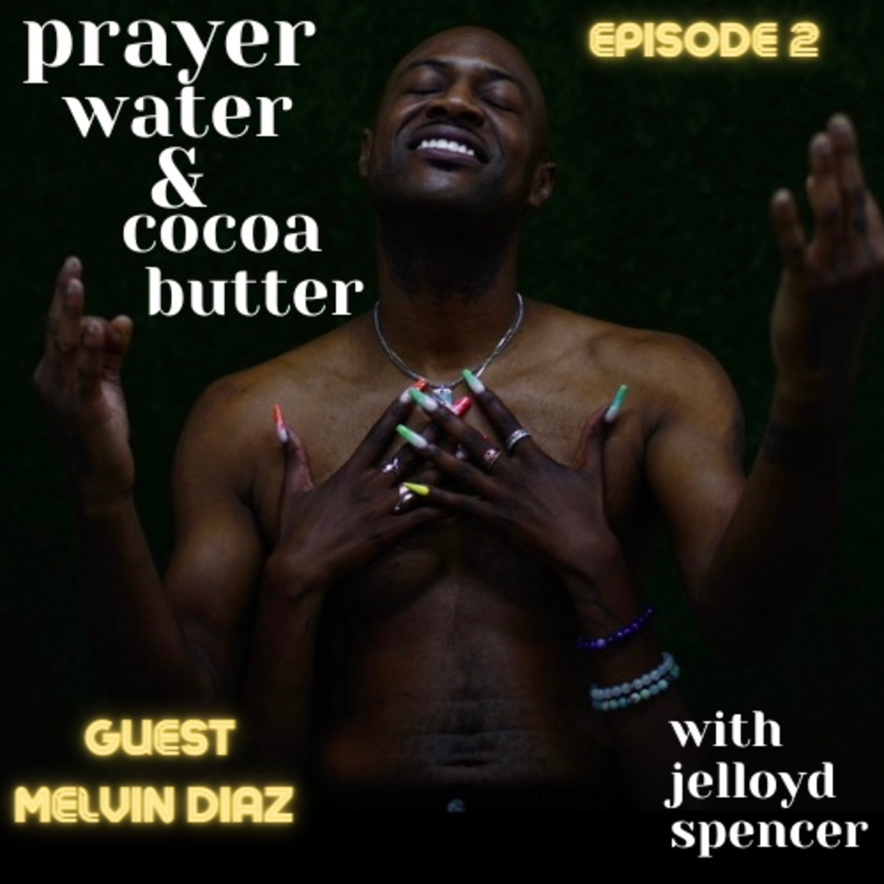 Prayer, Water, and Cocoa Butter