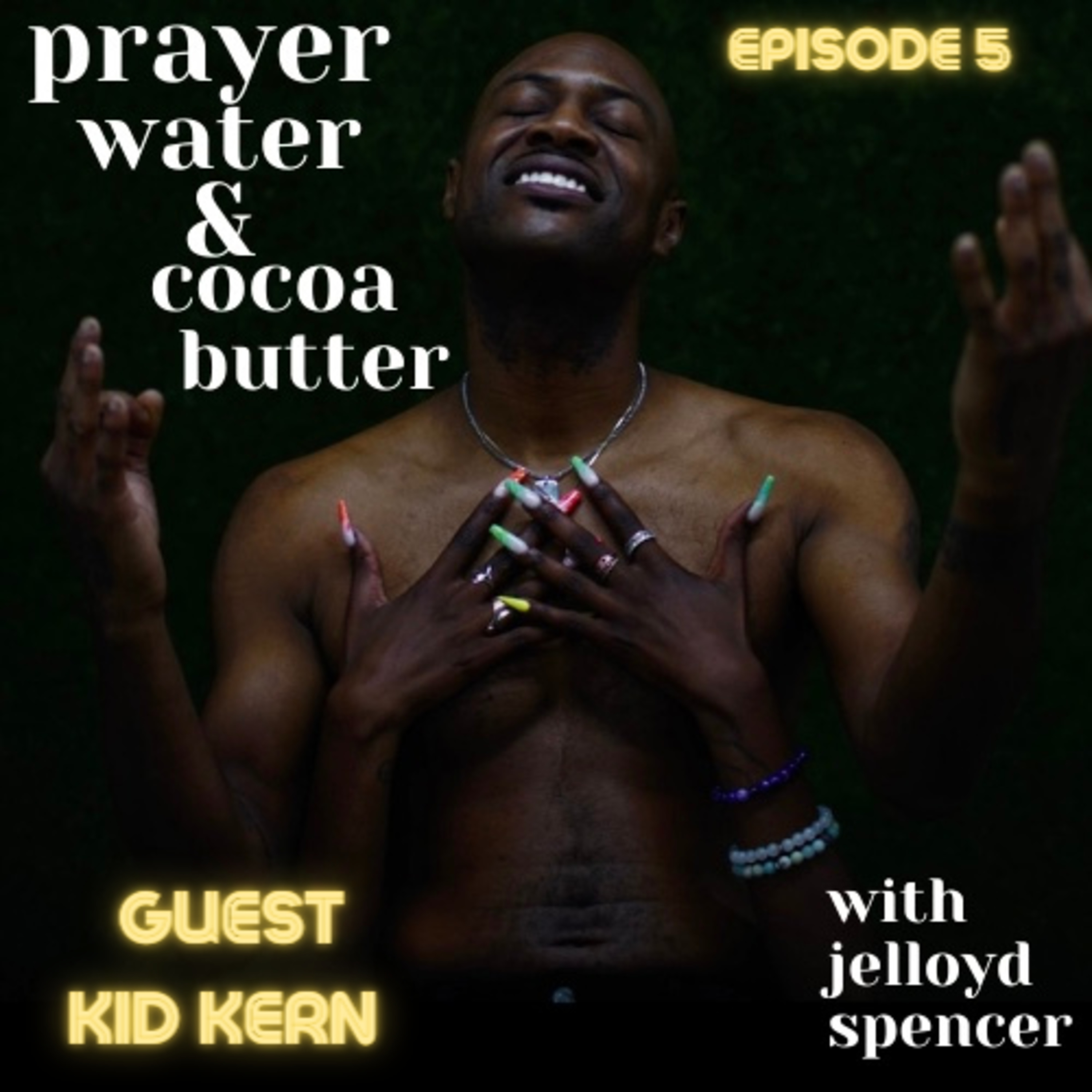 Prayer, Water, and Cocoa Butter