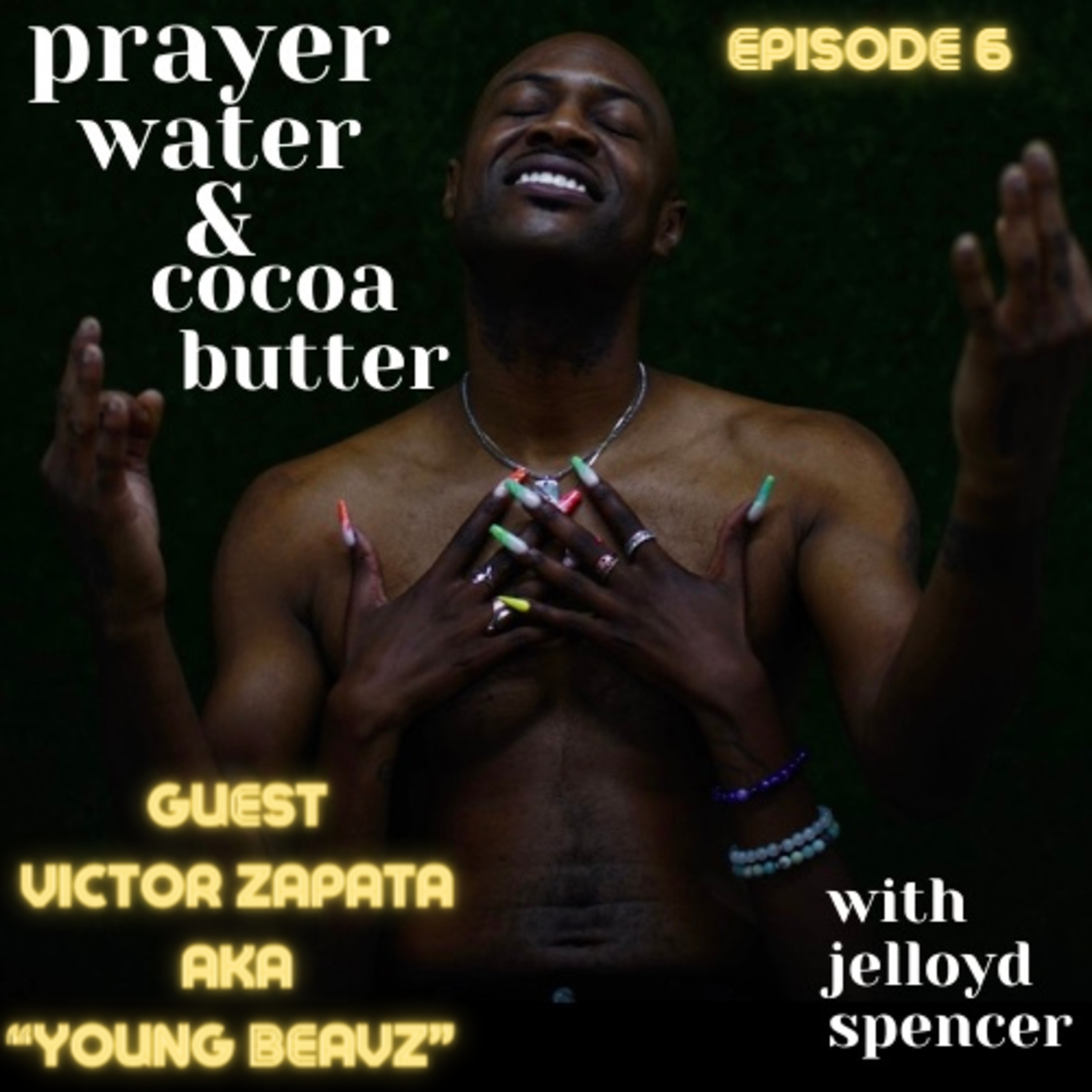 Prayer, Water, and Cocoa Butter