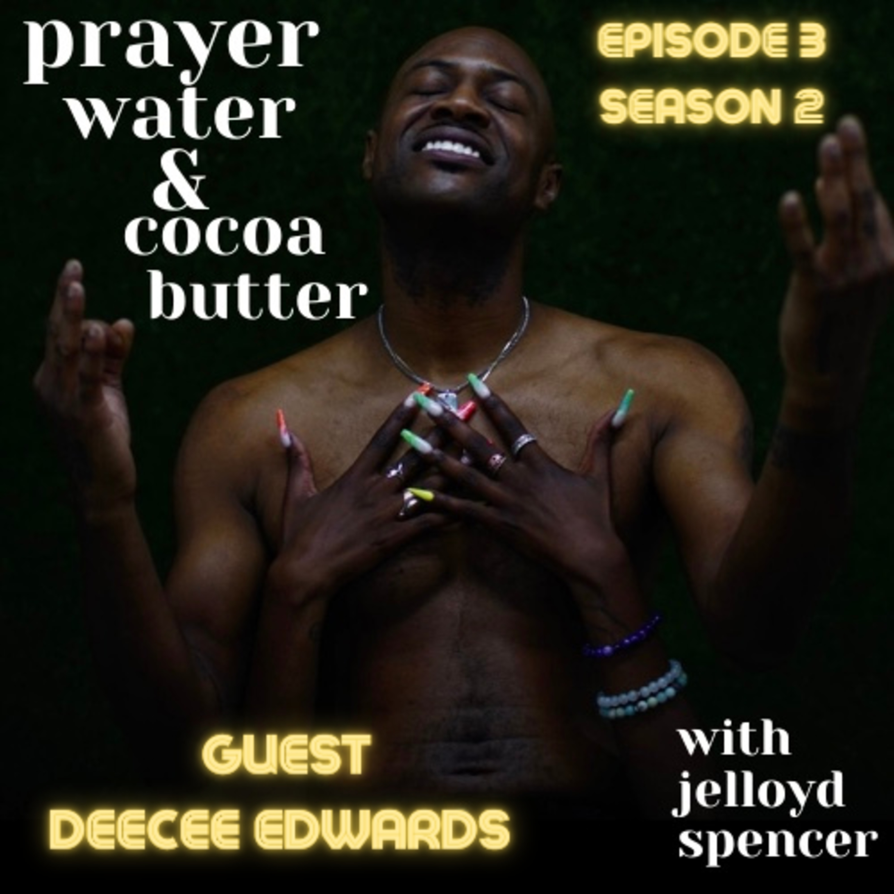 Prayer, Water, and Cocoa Butter