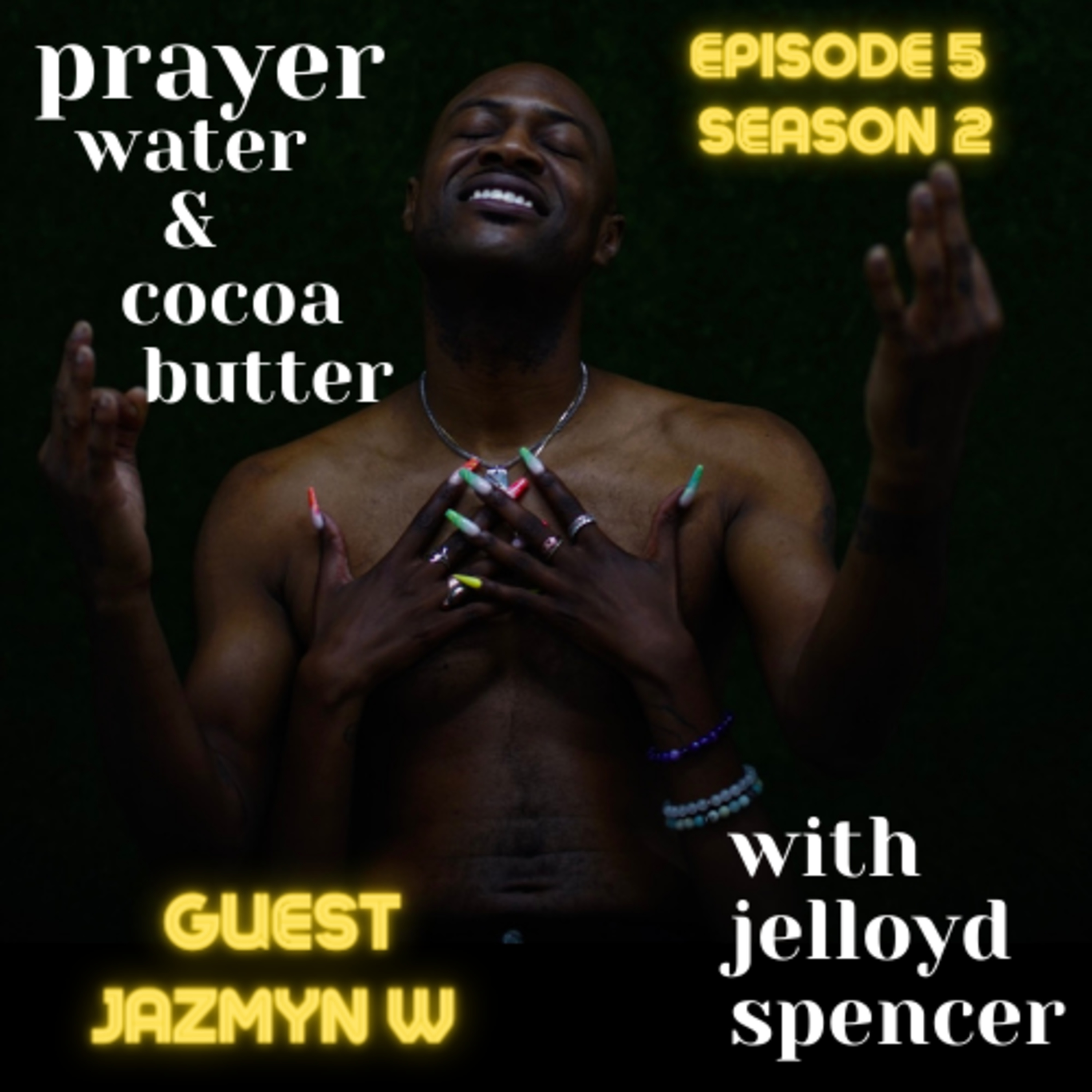 Prayer, Water, and Cocoa Butter