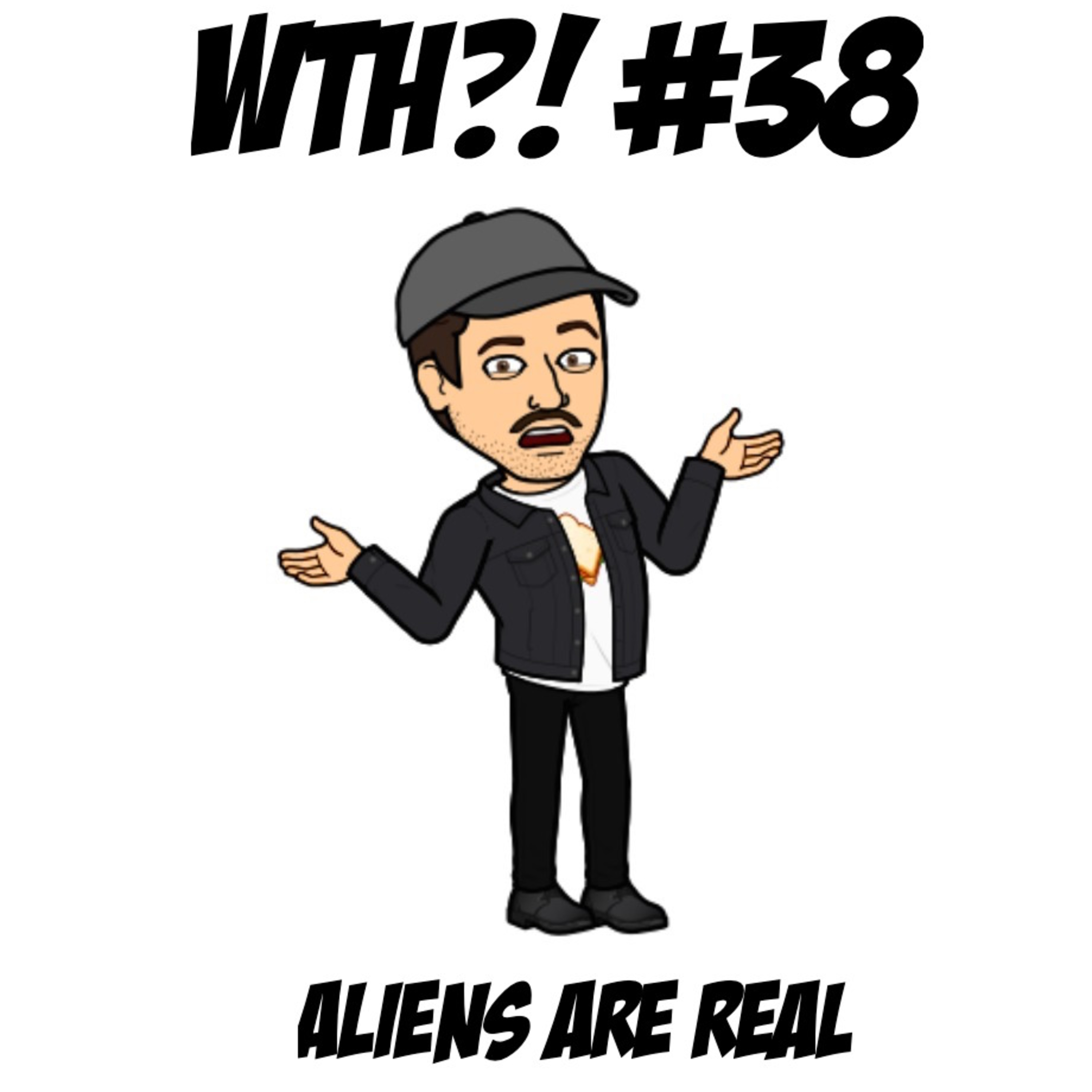 cover of episode #38 - Aliens are Real 