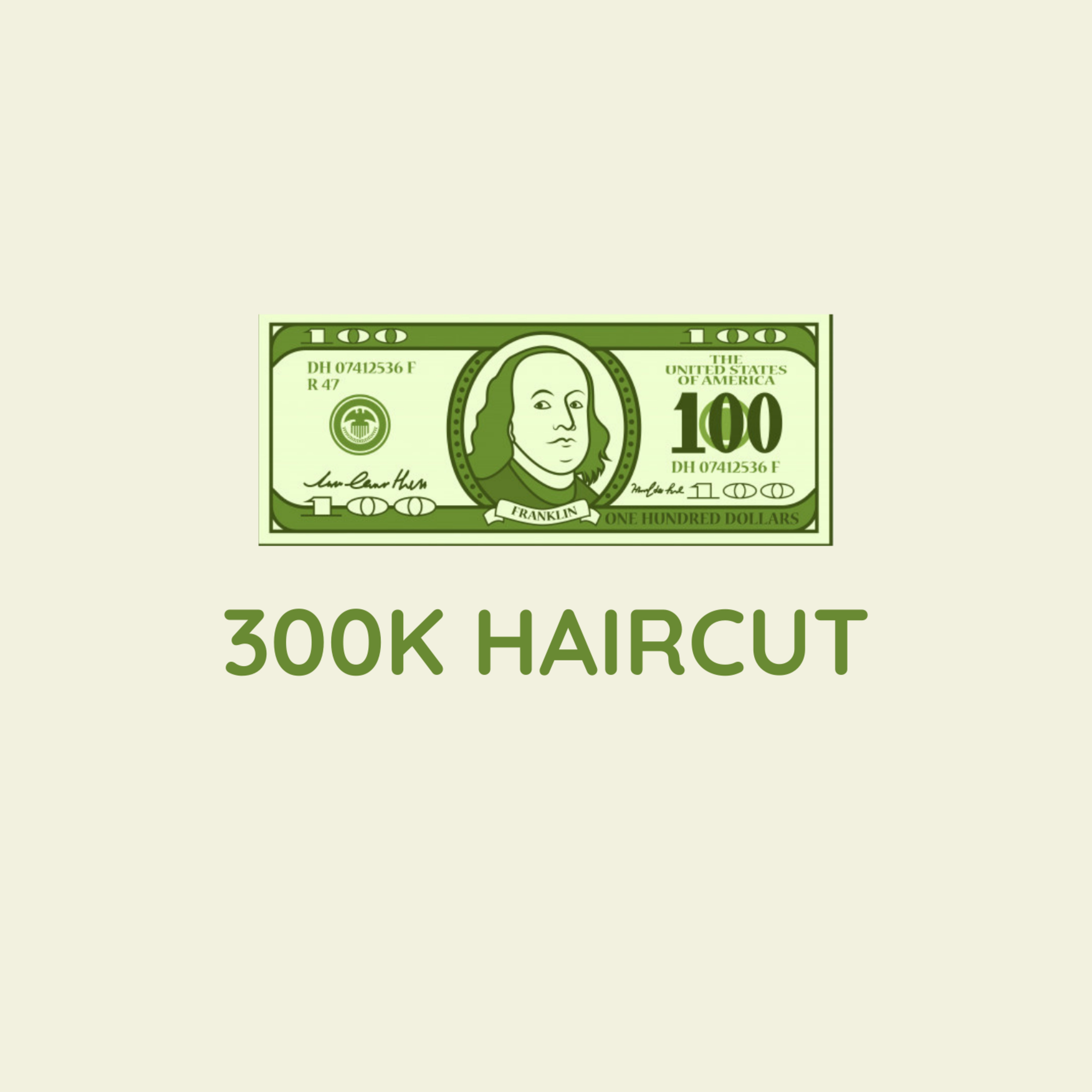 300k Haircut