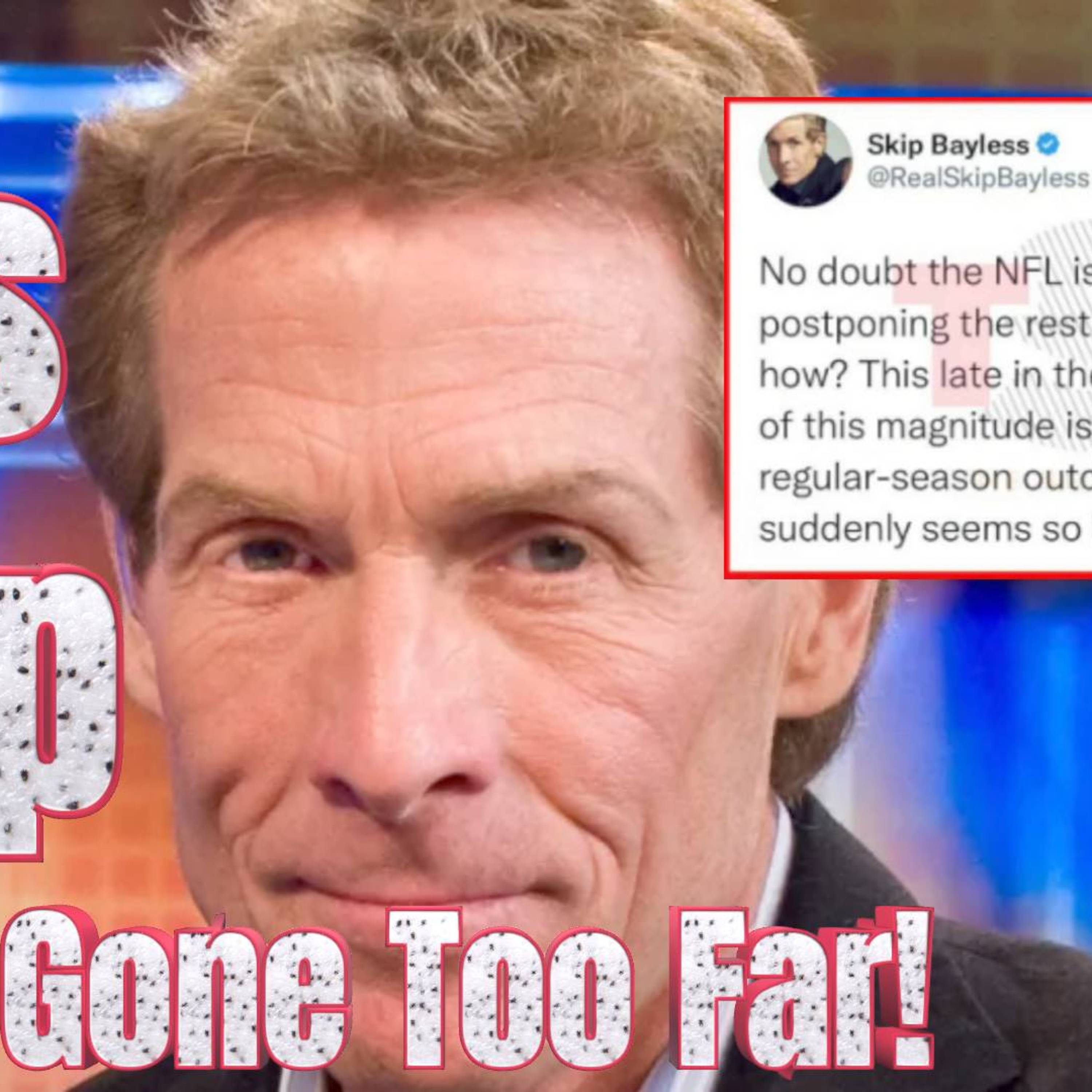 Should Skip Bayless Apologizing On Undisputed Be Enough!! episode artwork