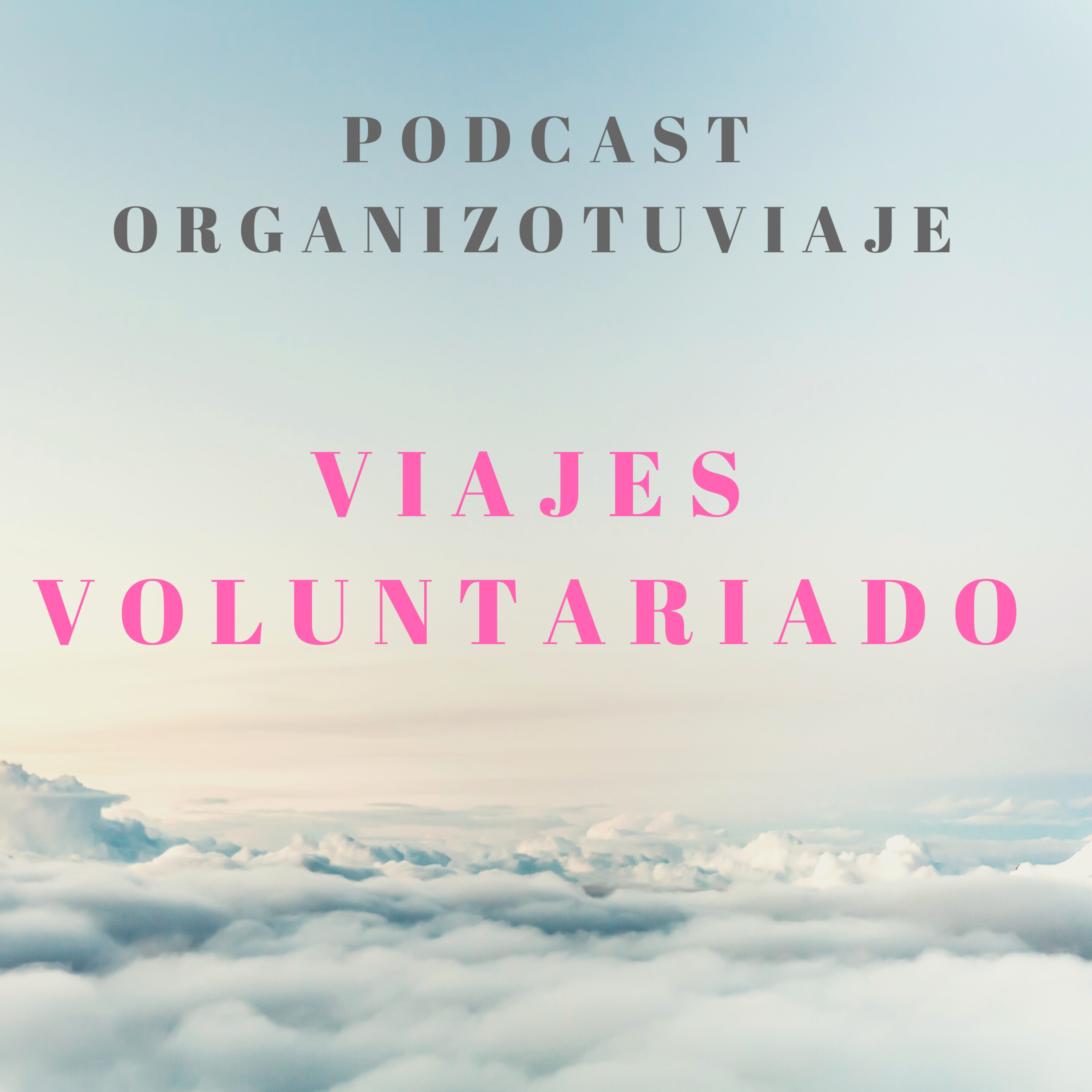 Podcast de viajes Organizotuviaje. Guías para organizar un viaje y consejos para viajar por libre🌏