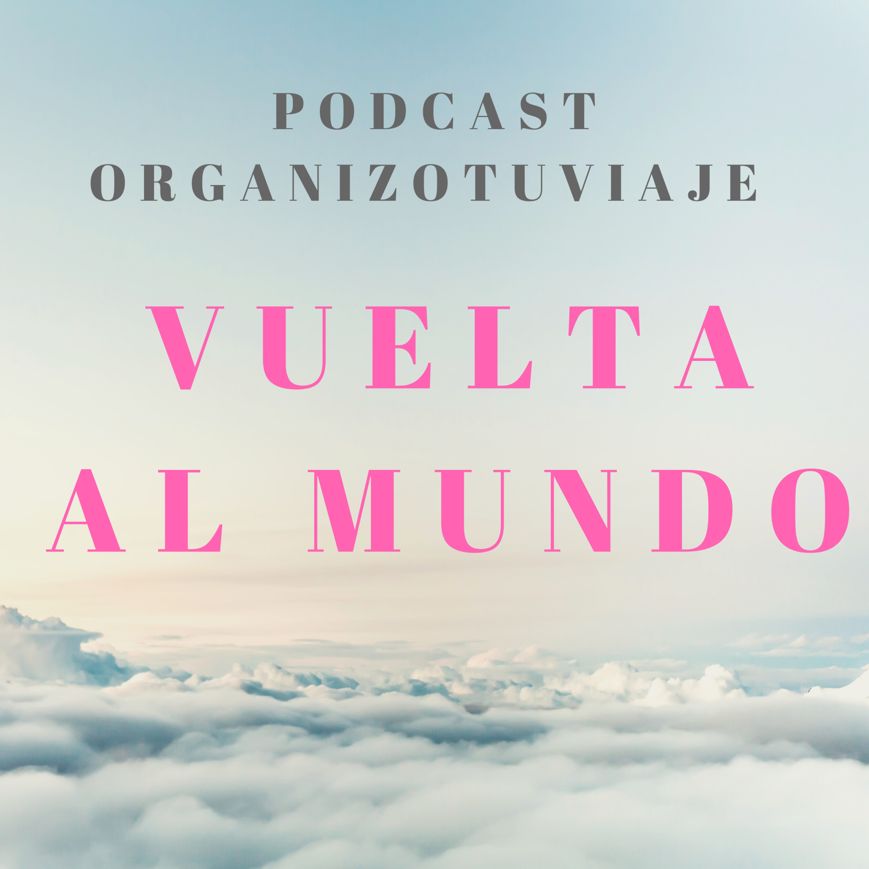 Podcast de viajes Organizotuviaje. Guías para organizar un viaje y consejos para viajar por libre🌏