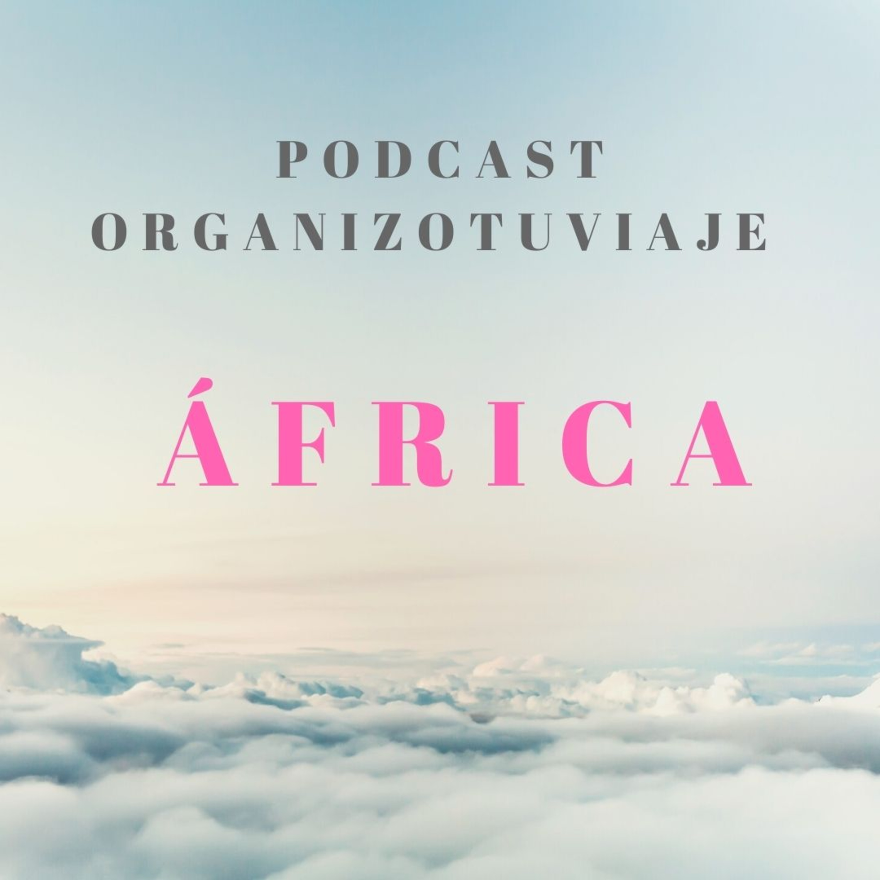 Podcast de viajes Organizotuviaje. Guías para organizar un viaje y consejos para viajar por libre🌏