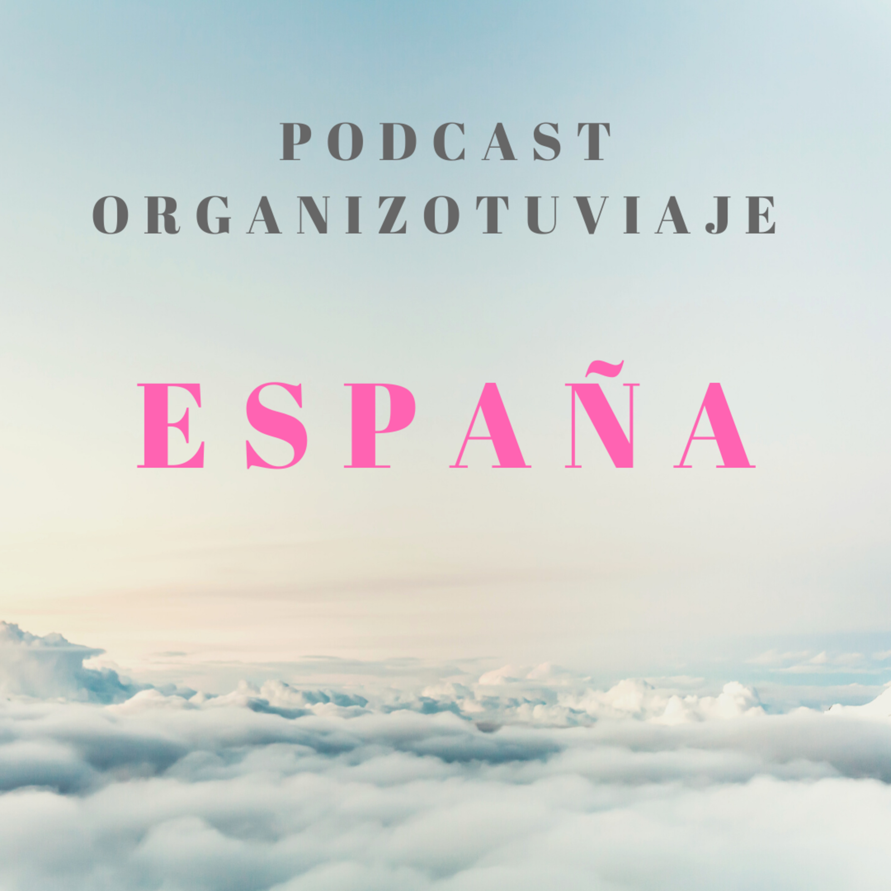 Podcast de viajes Organizotuviaje. Guías para organizar un viaje y consejos para viajar por libre🌏