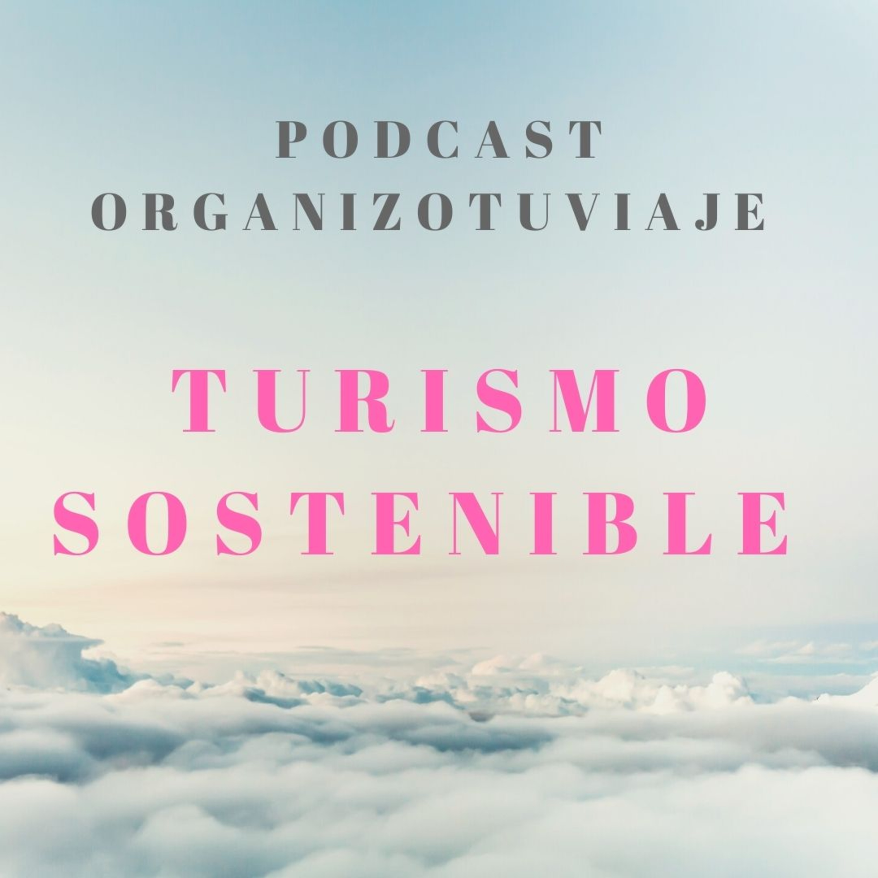 Podcast de viajes Organizotuviaje. Guías para organizar un viaje y consejos para viajar por libre🌏