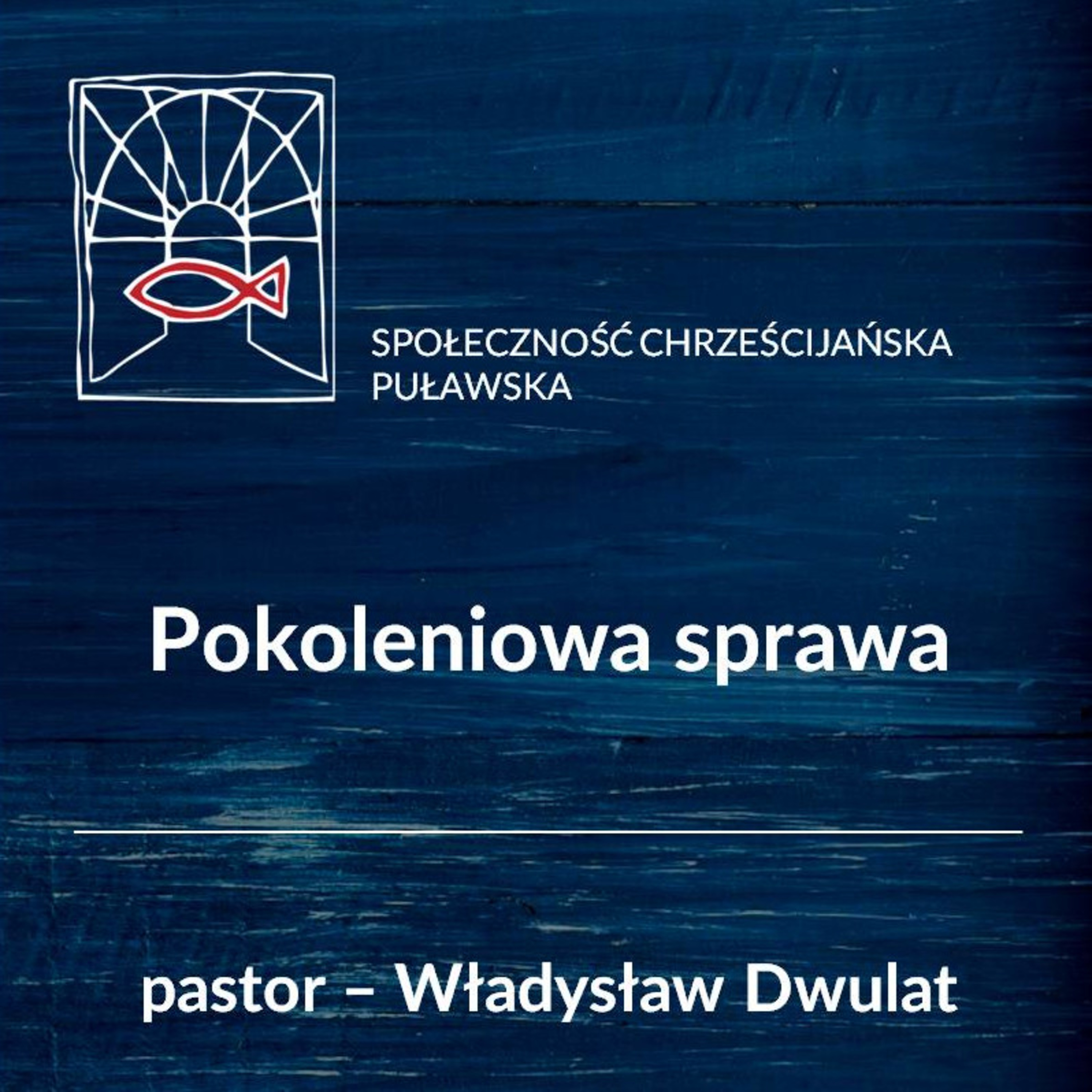 Pokoleniowa sprawa - pastor Władysław Dwulat episode artwork