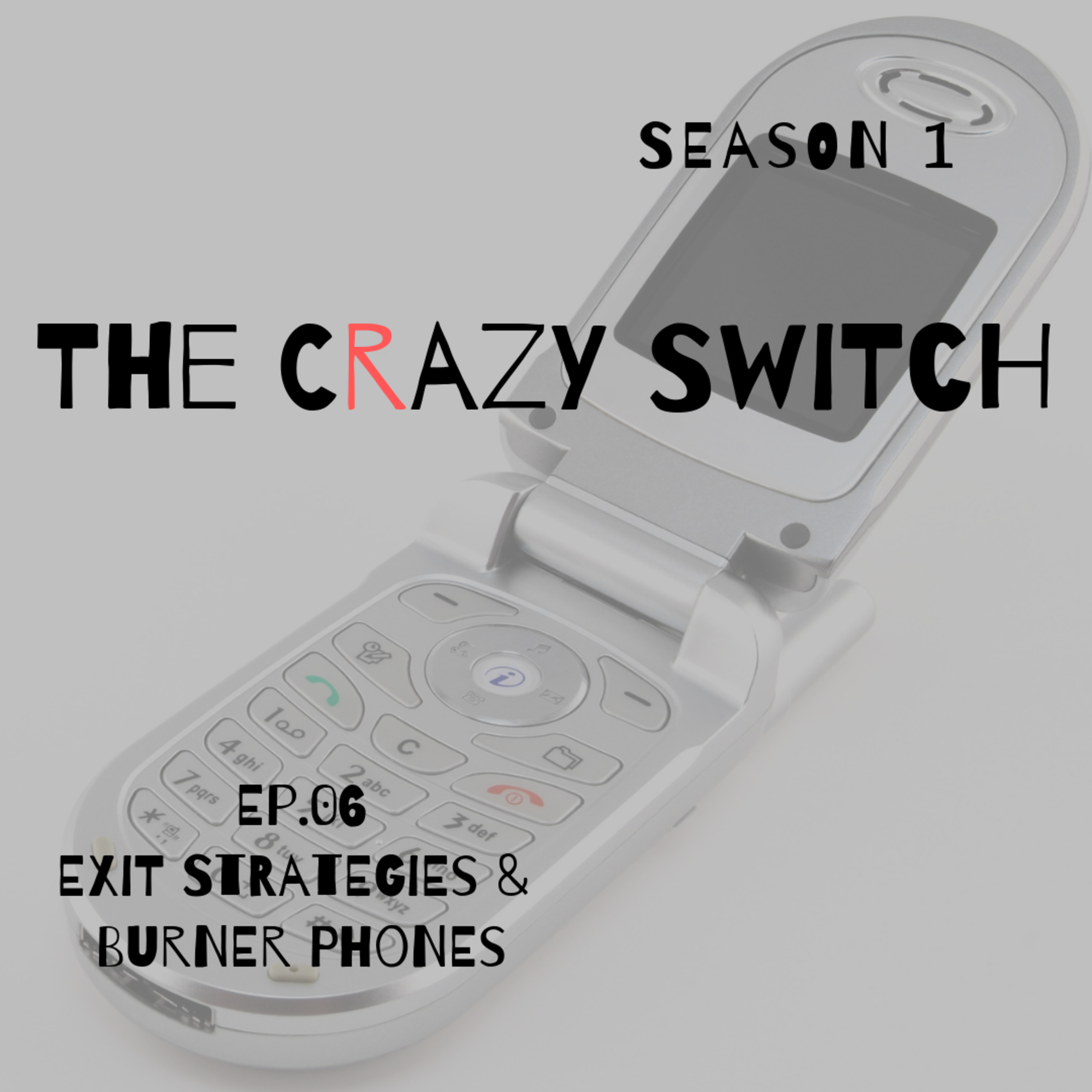The Crazy Switch - S01E06 - Exit Strategies and Burner Phones (feat. Janis Joy) The Crazy Switch - S01E06 - Exit Strategies and Burner Phones (feat. Janis Joy)