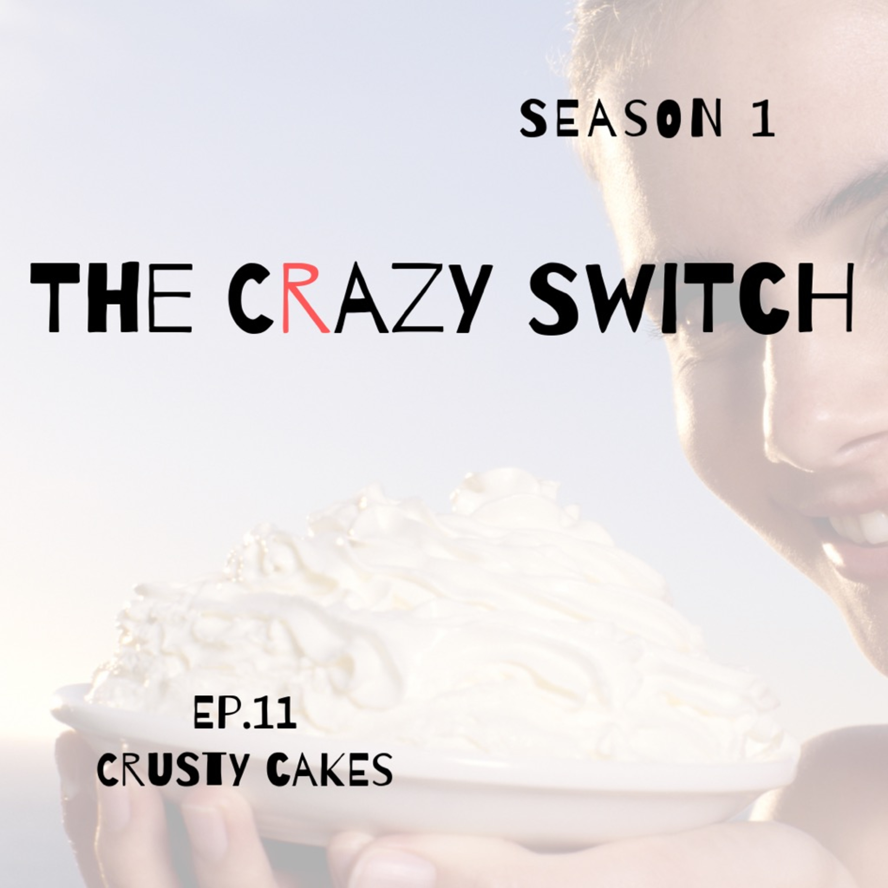 The Crazy Switch - S01E11 - Crusty Cakes (feat. Sam Goldstein) The Crazy Switch - S01E11 - Crusty Cakes (feat. Sam Goldstein)