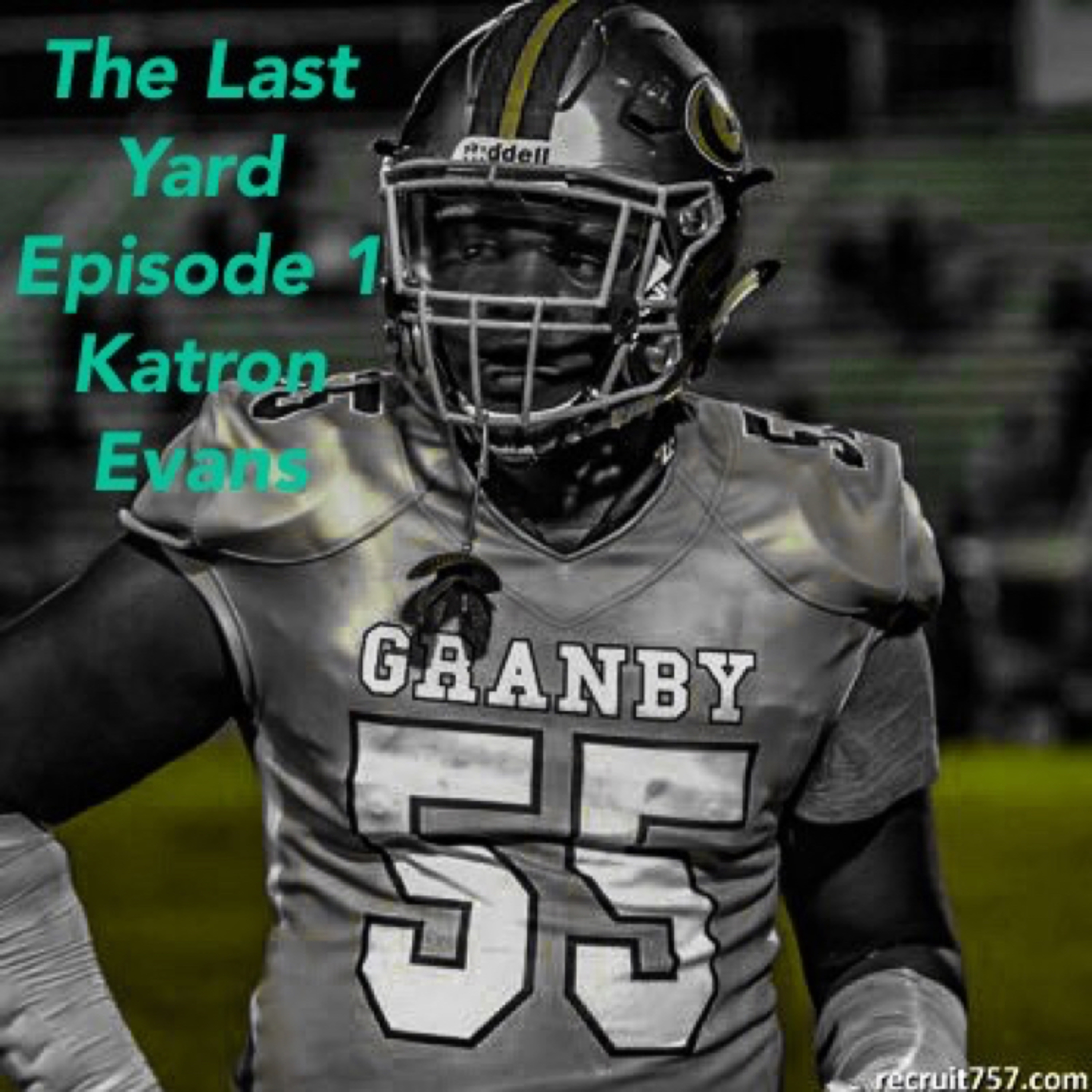 The Last Yard Season 1, Episode 2 featuring Hs all-American Katron Evans; Coach Reggie Mcmilllon.  episode artwork