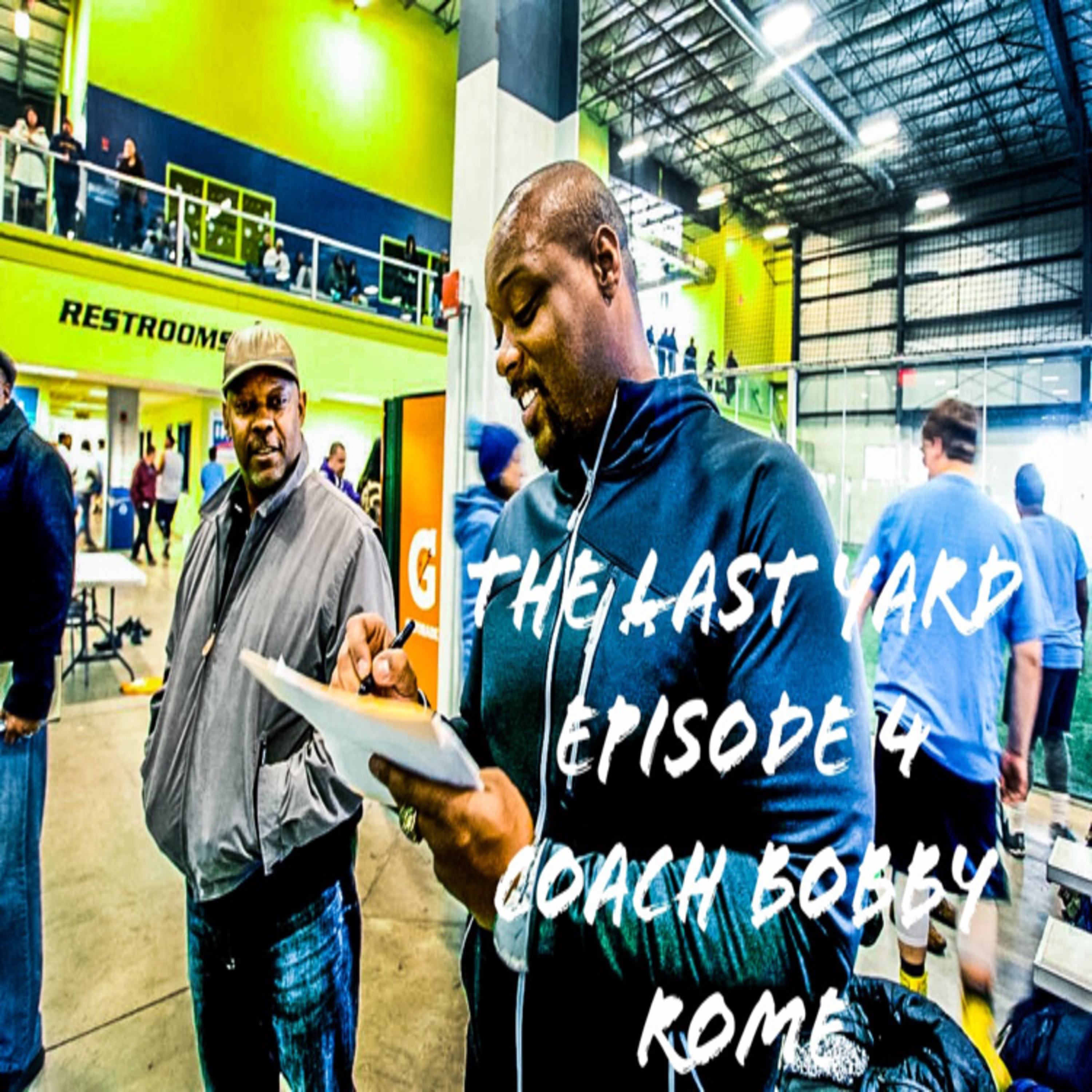 The Last Yard Season 1, Episode 4 ft VUL football coach Bobby Rome