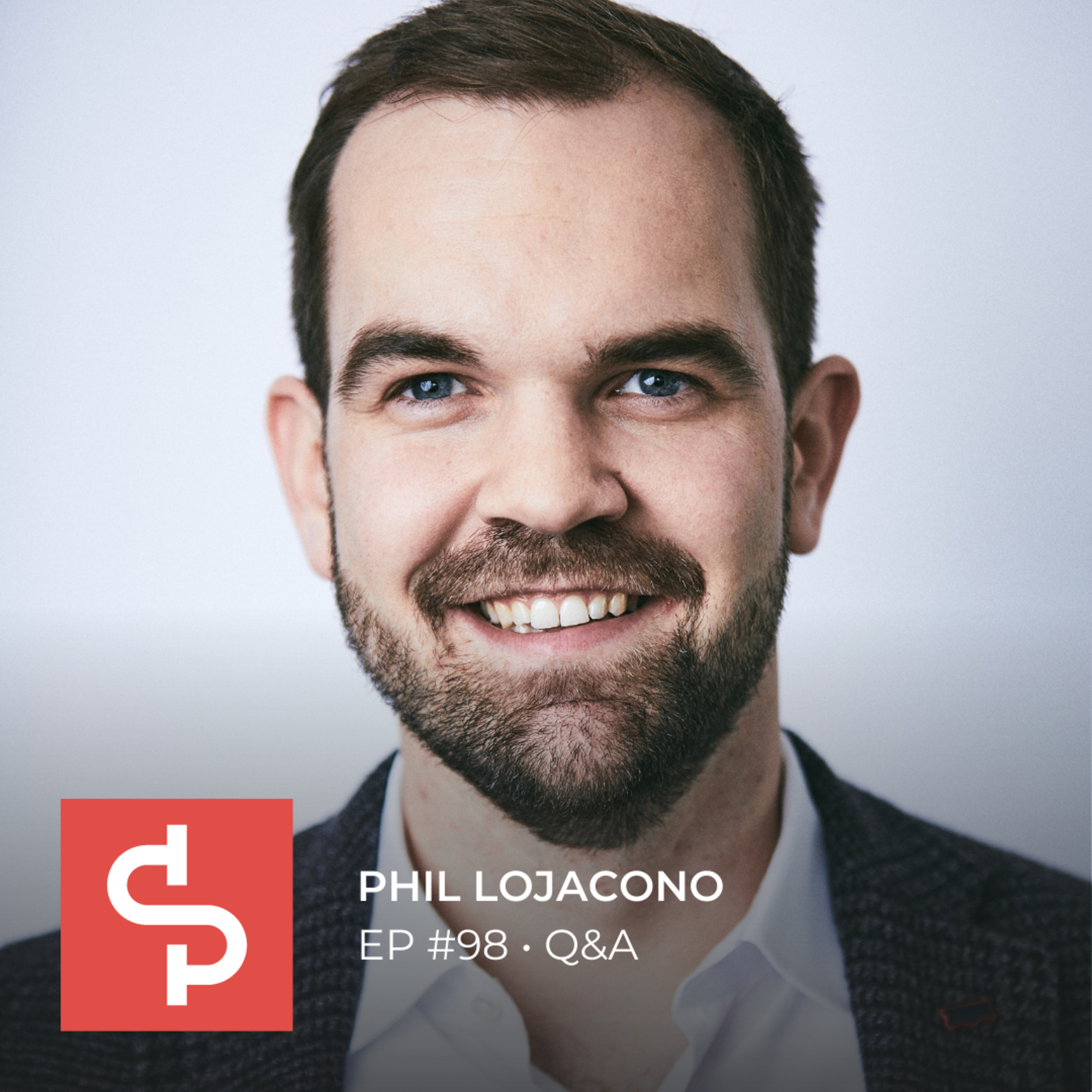 EP #98 - Phil Lojacono: Q&A - The Peace And War-time CEO