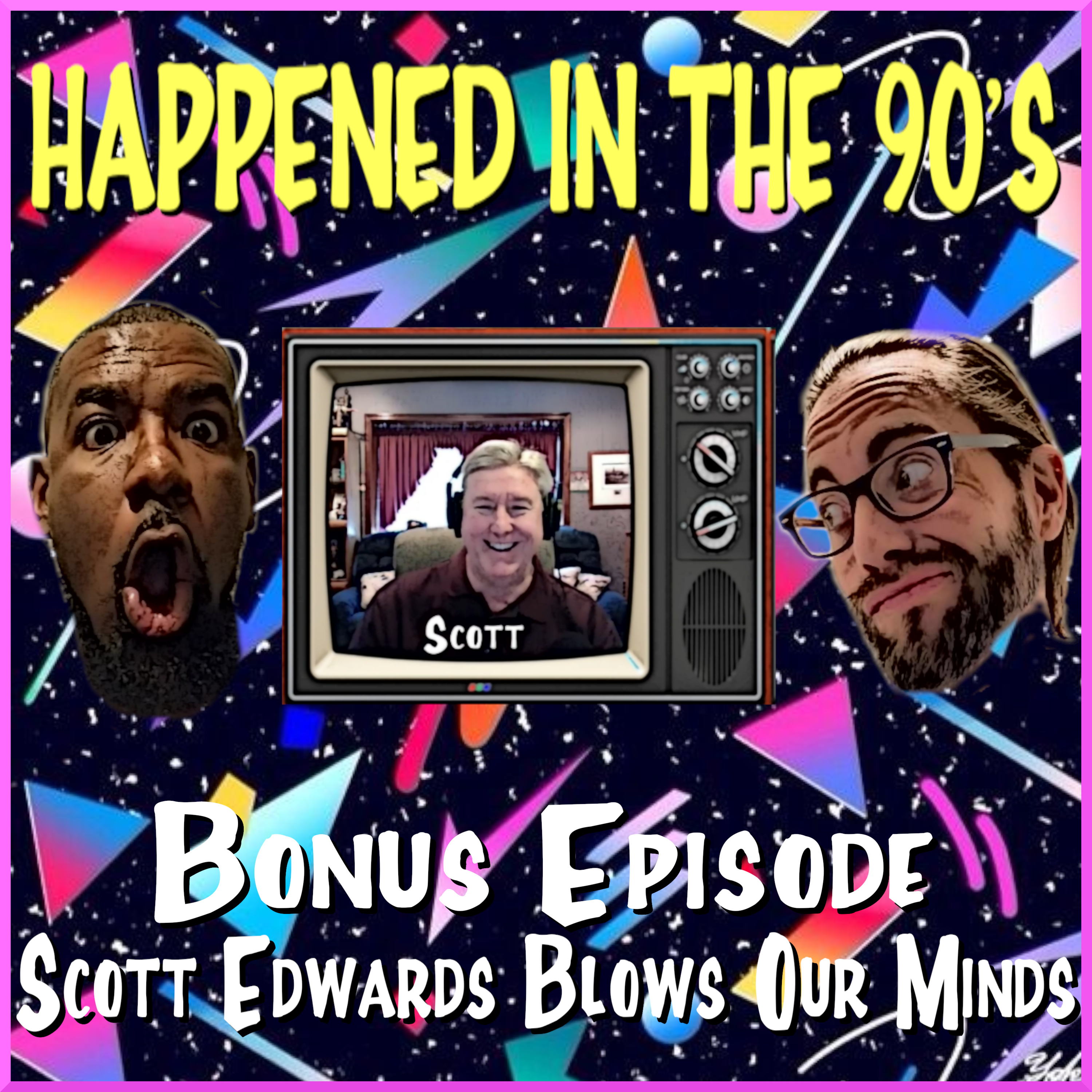 Bonus Episode: Scott Edwards Blows Our Minds | Happened In The 90's episode artwork