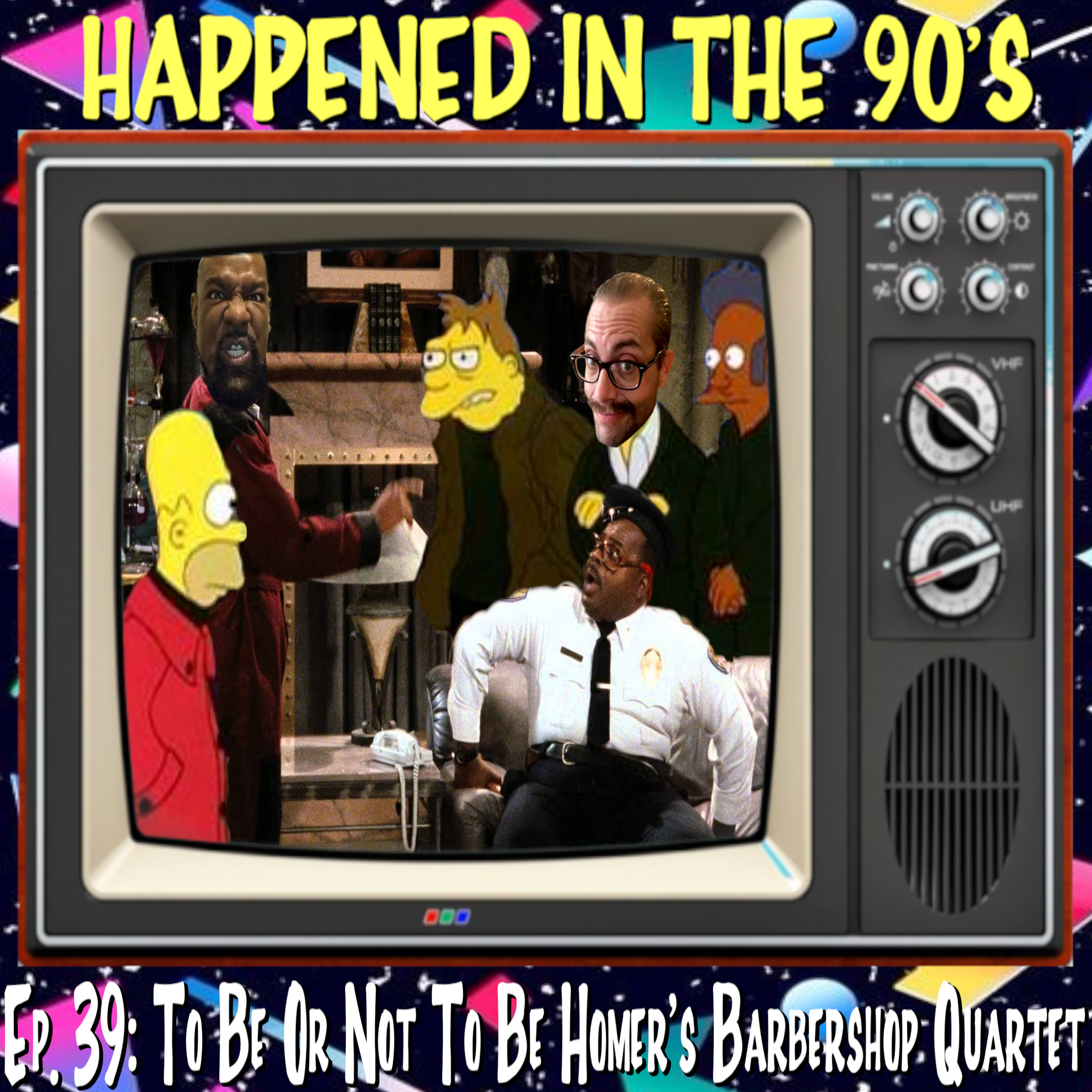 Ep. 39: To Be Or Not To Be Homer's Barbershop Quartet | Happened In The 90s episode artwork